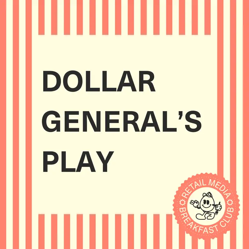 Dollar General’s Retail Media Power Play: The Full-Stack Strategy Unlocking Brand Dollars