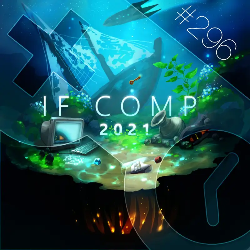 296: IFComp 2021 part 3
