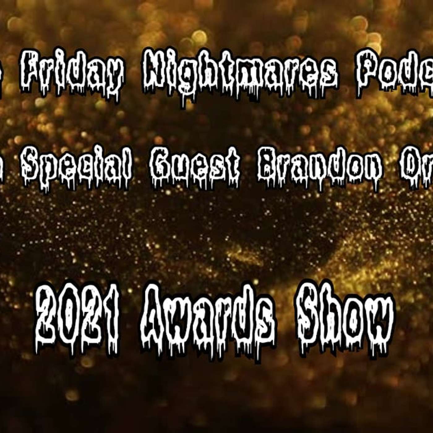 KTC Presents The Friday Nightmares Podcast: 2021 Awards Show episode artwork