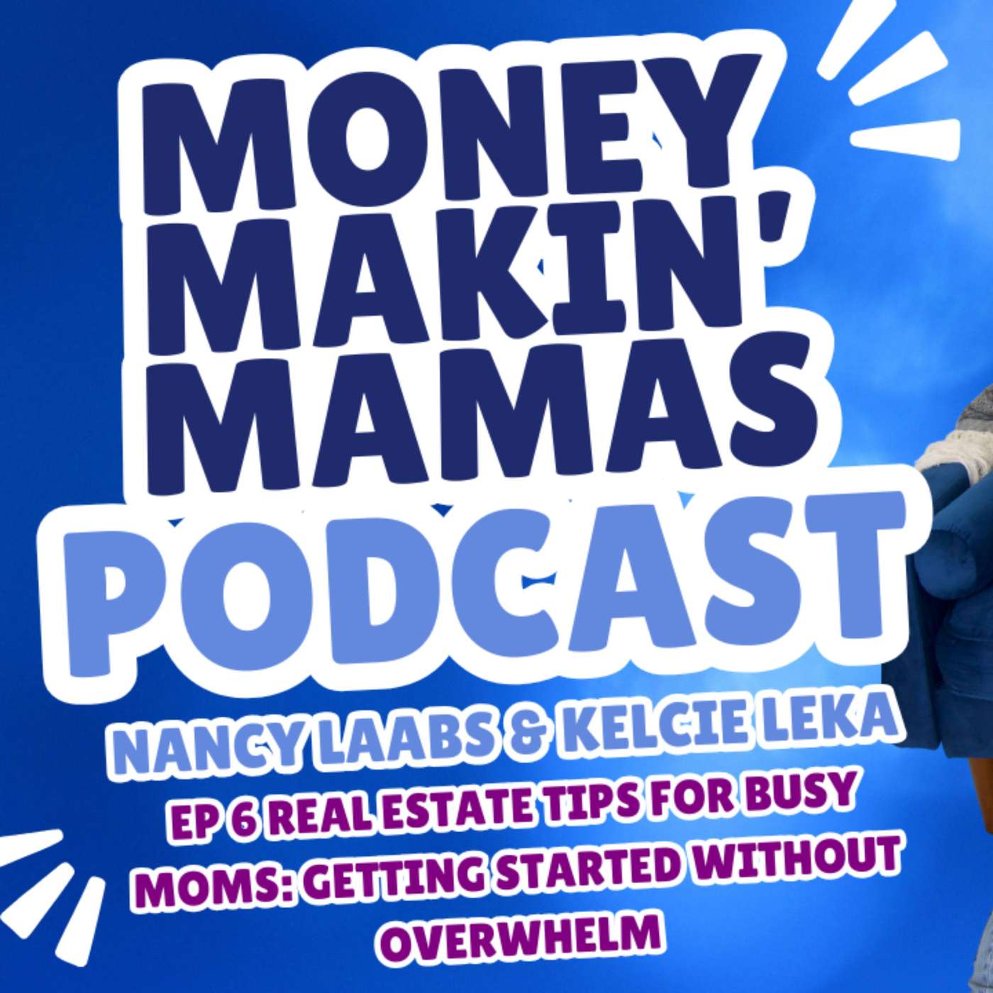 Episode 6: Real Estate Tips for Busy Moms: Getting Started without Overwhelm episode artwork