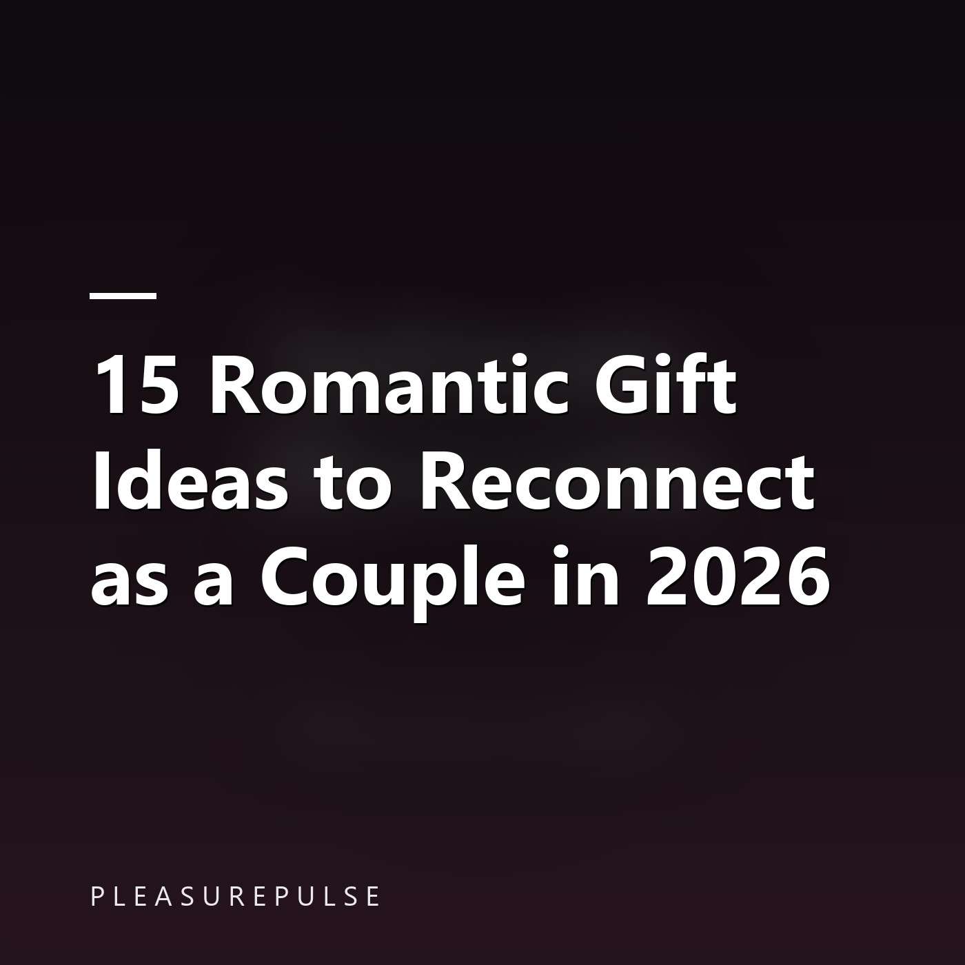 15 Romantic Gift Ideas to Reconnect as a Couple in 2026 episode artwork