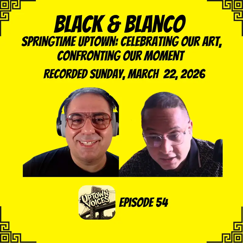 Springtime Uptown: Celebrating Our Art, Confronting Our Moment 