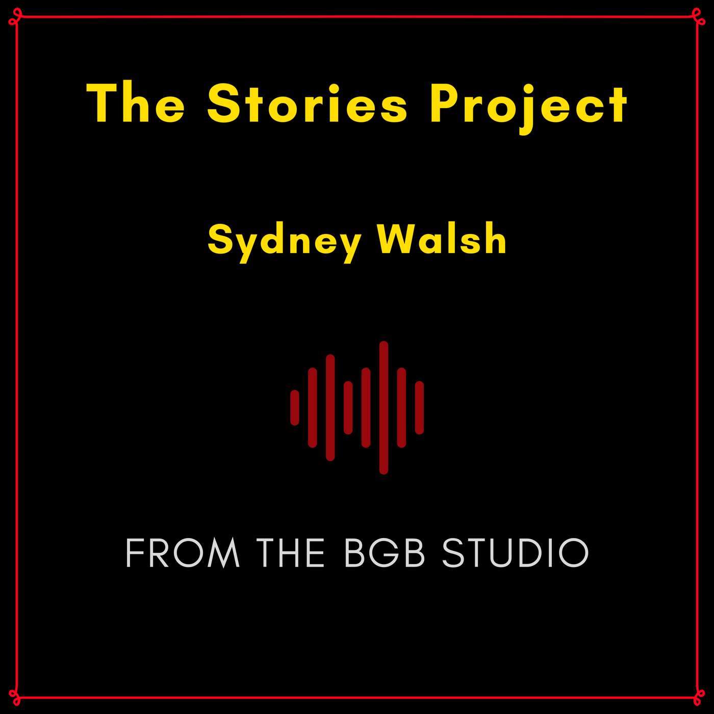 The BGB Studio Presents: The Stories Project | Night One: Sydney Walsh episode artwork