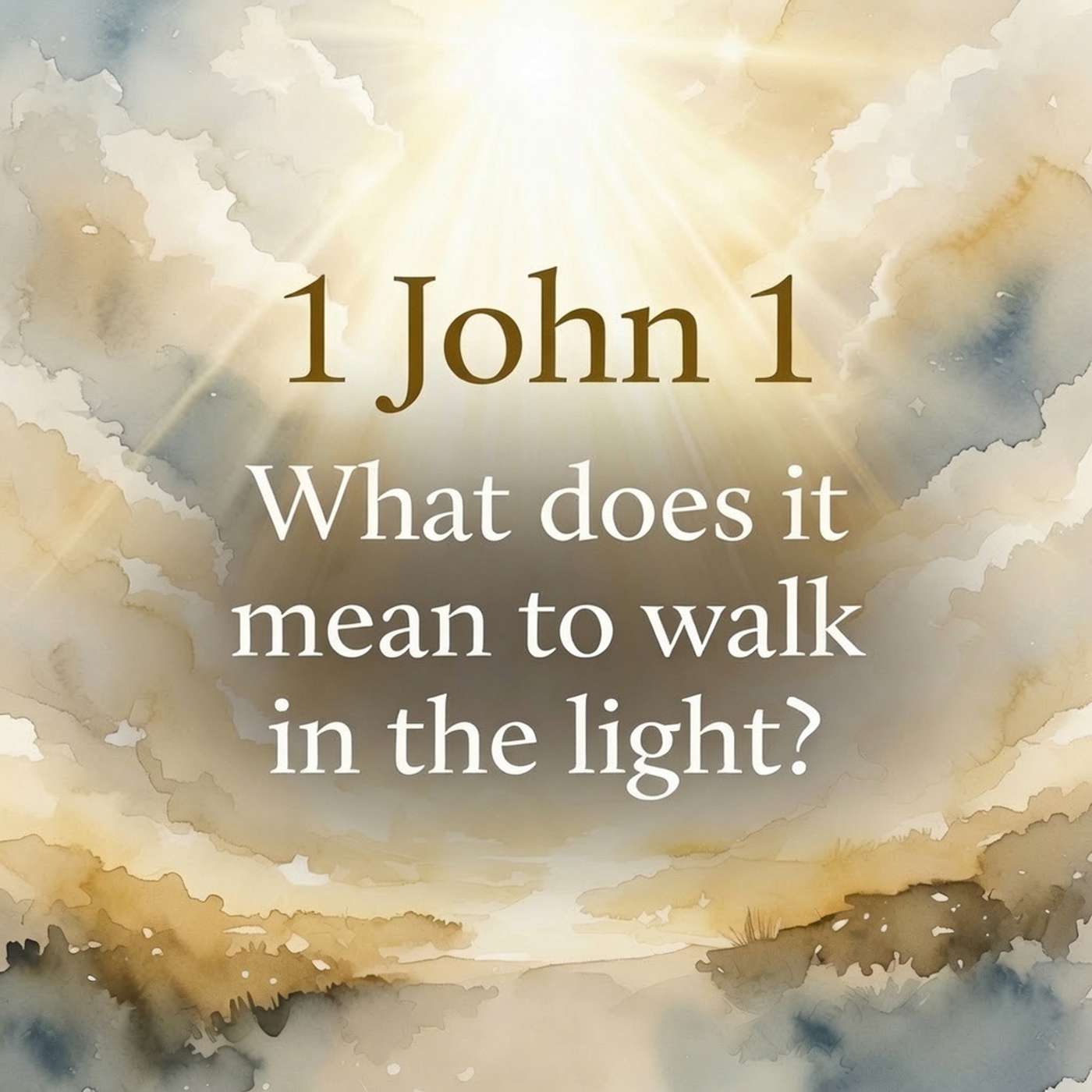 1 John 1 What does it mean to walk in the light? episode artwork