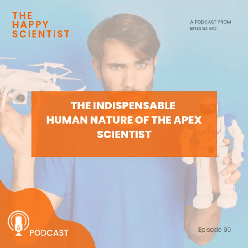 The Indispensable Human Nature of the Apex Scientist