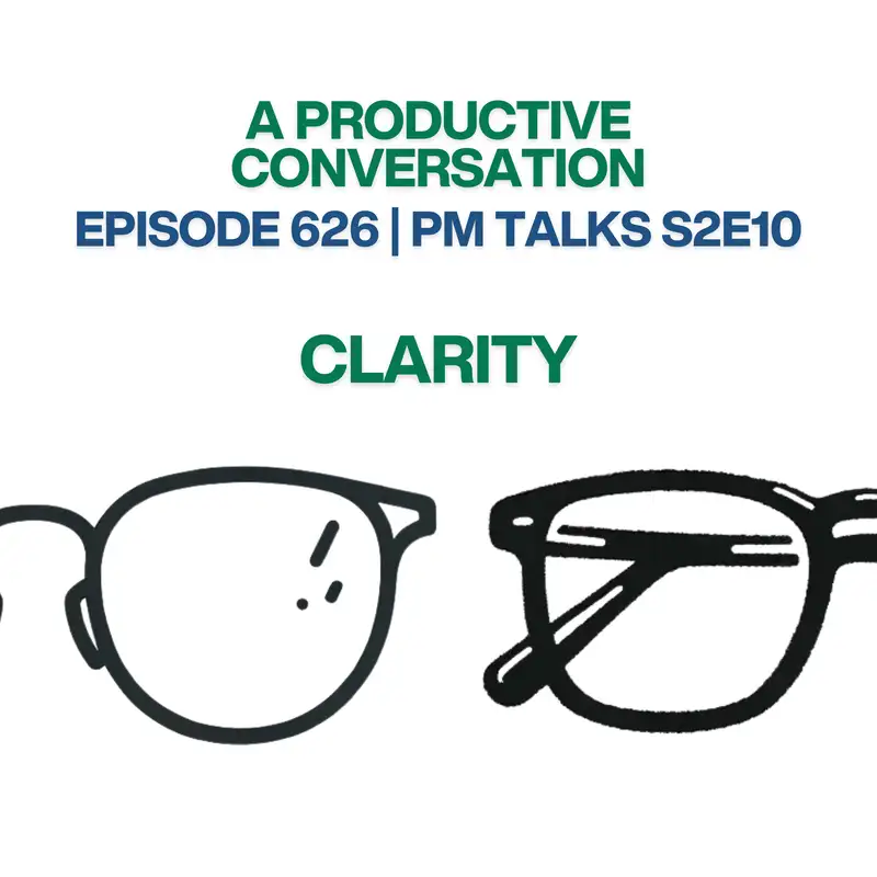 PM Talks S2E10: Clarity