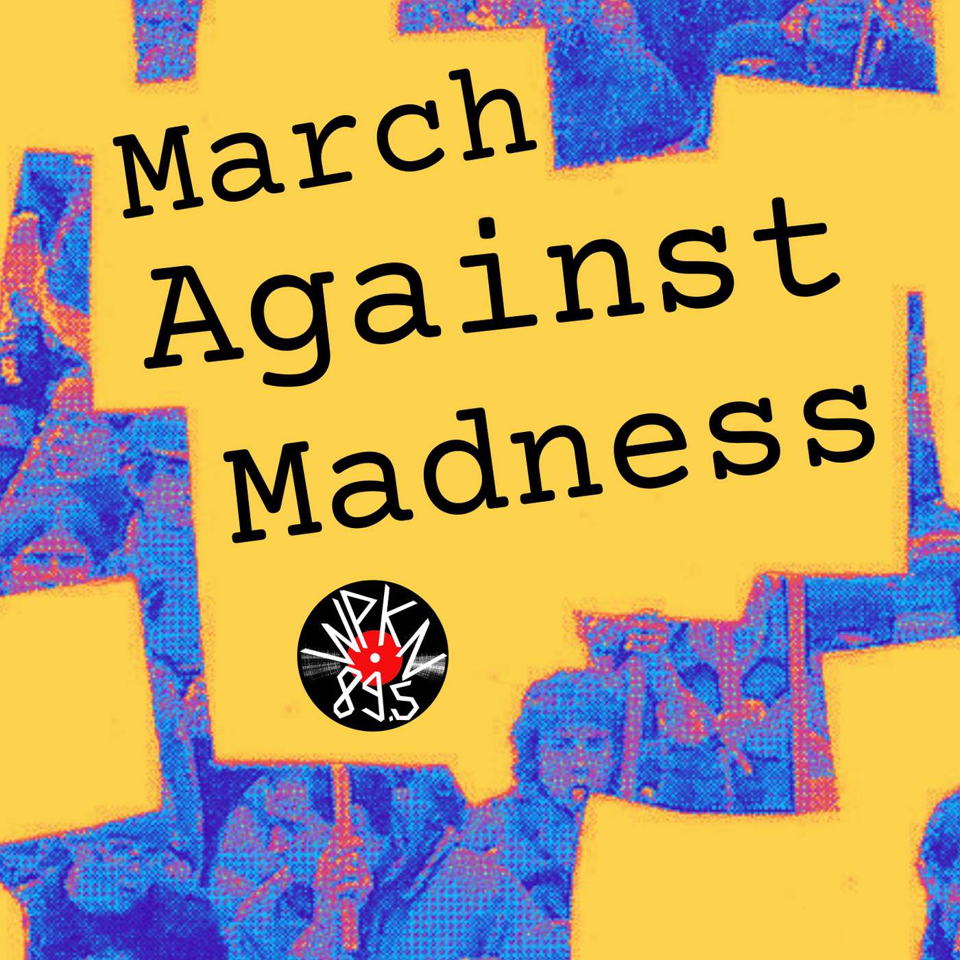 March Against Madness | Earth Mixtape episode artwork
