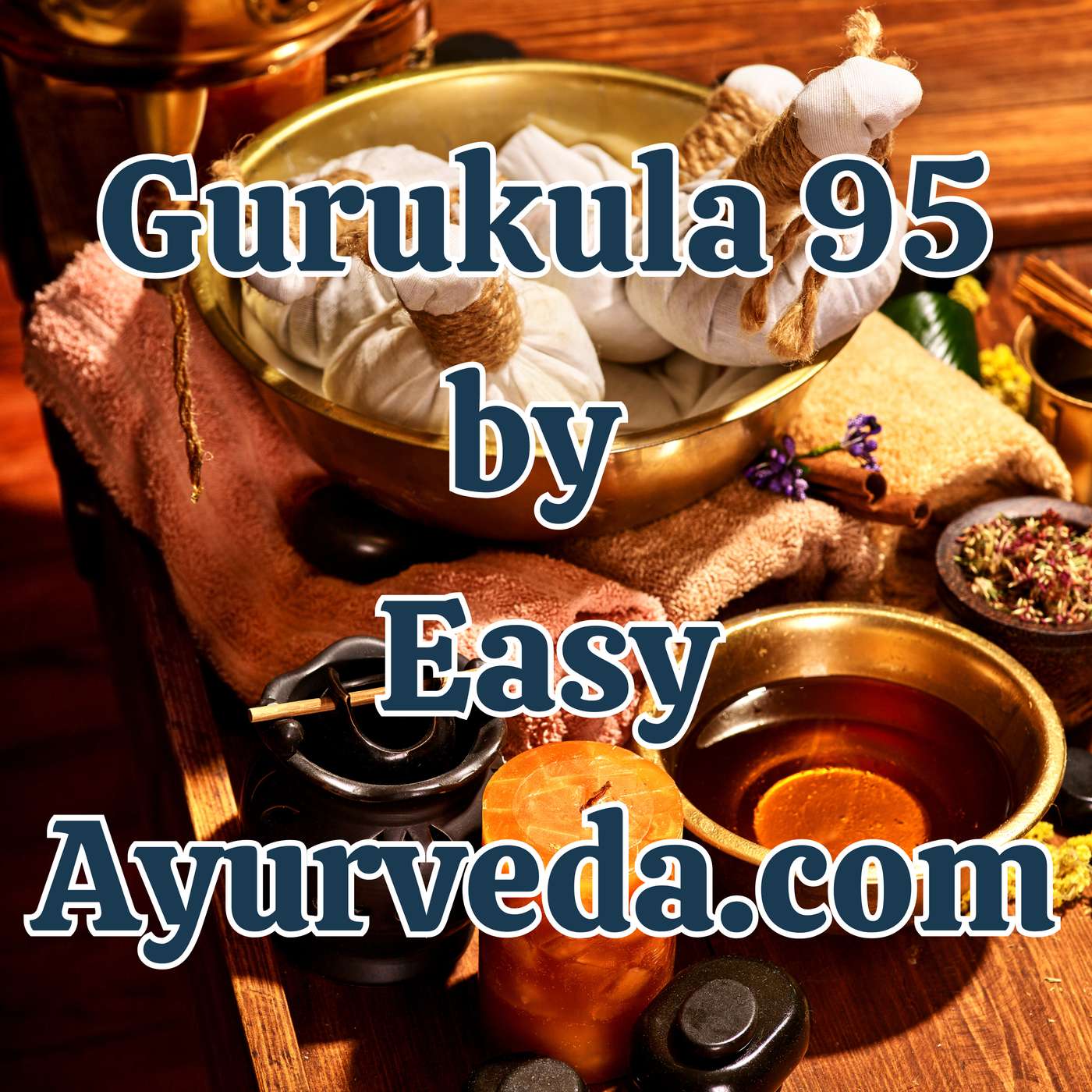 Gurukula 95: Ideal Ways of Practicing Panchakarma and Shodhana Therapies – Part2  By – Dr Hebbar JV