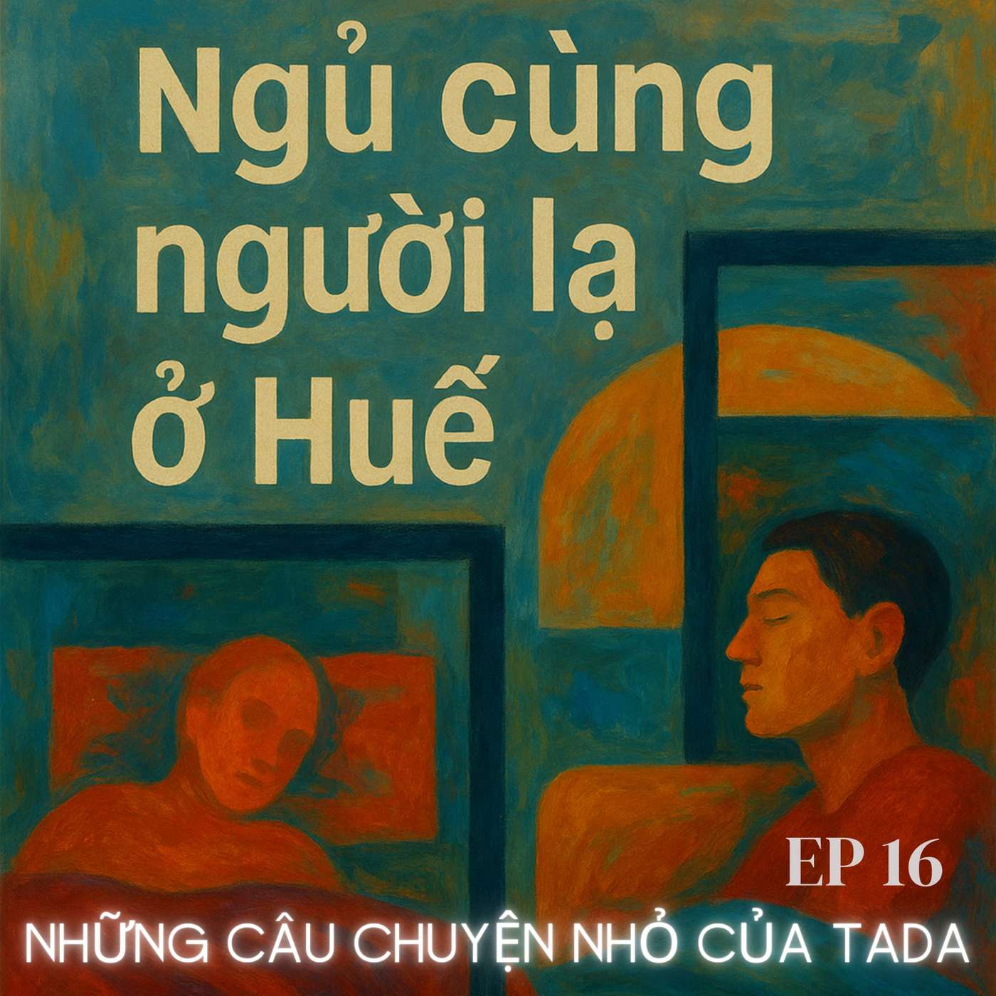 Ngủ cùng người lạ ở Huế episode artwork