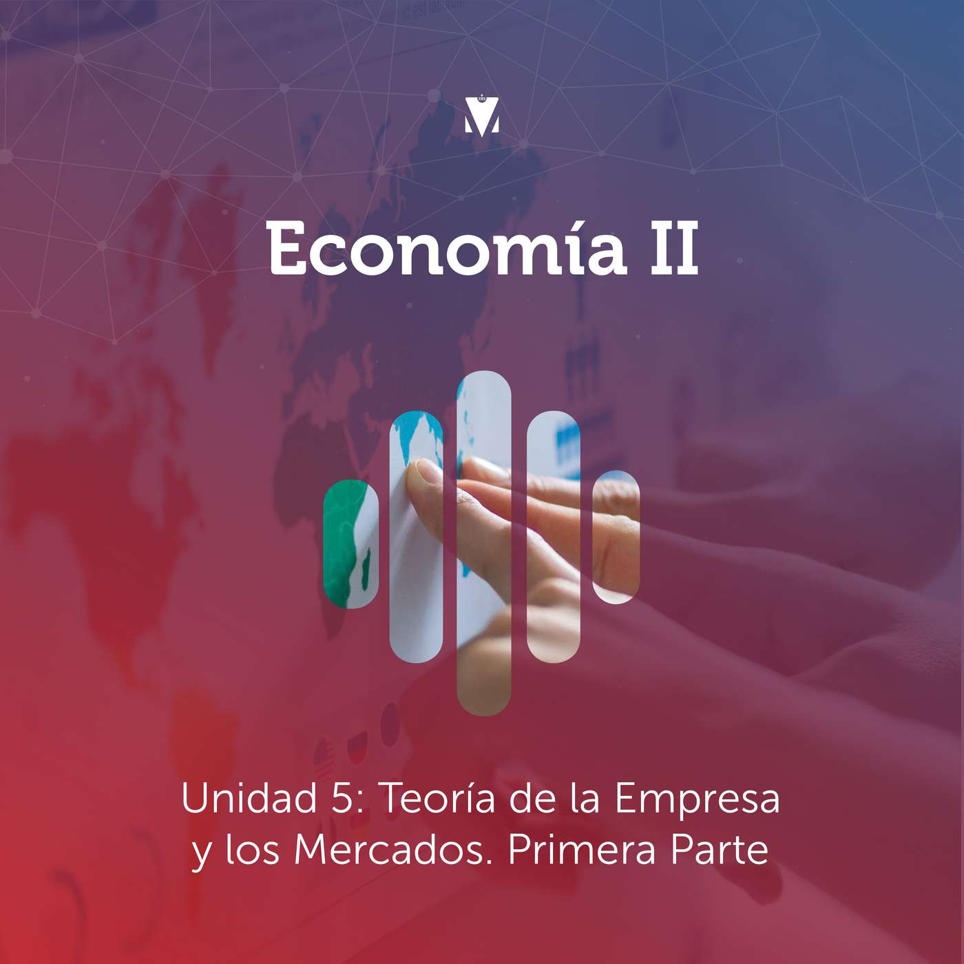 5 - ECONOMÍA II: Unidad 5 - Teoría de la Empresa y los Mercados. Primera Parte episode artwork