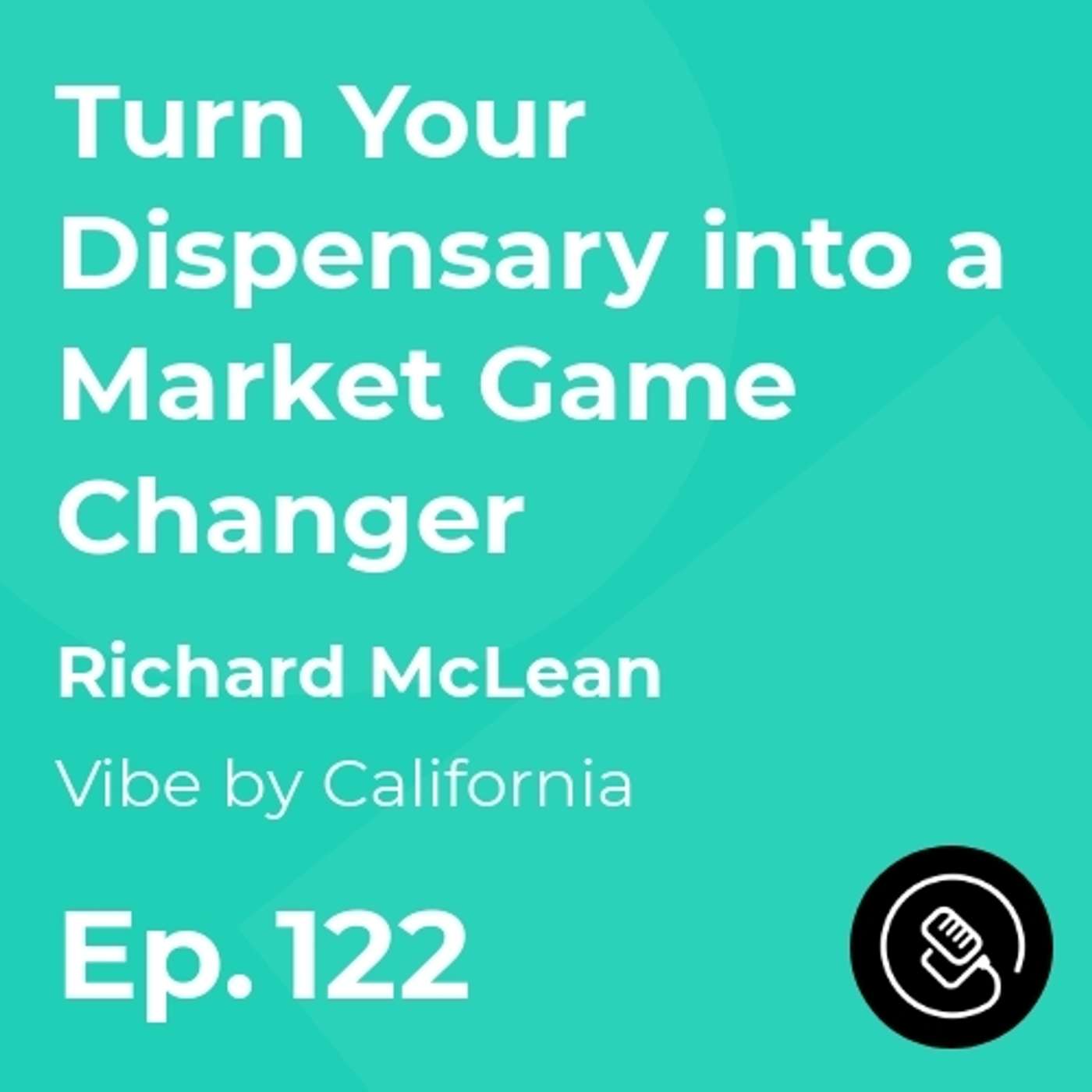 Turn Your Dispensary into a Market Game Changer episode artwork