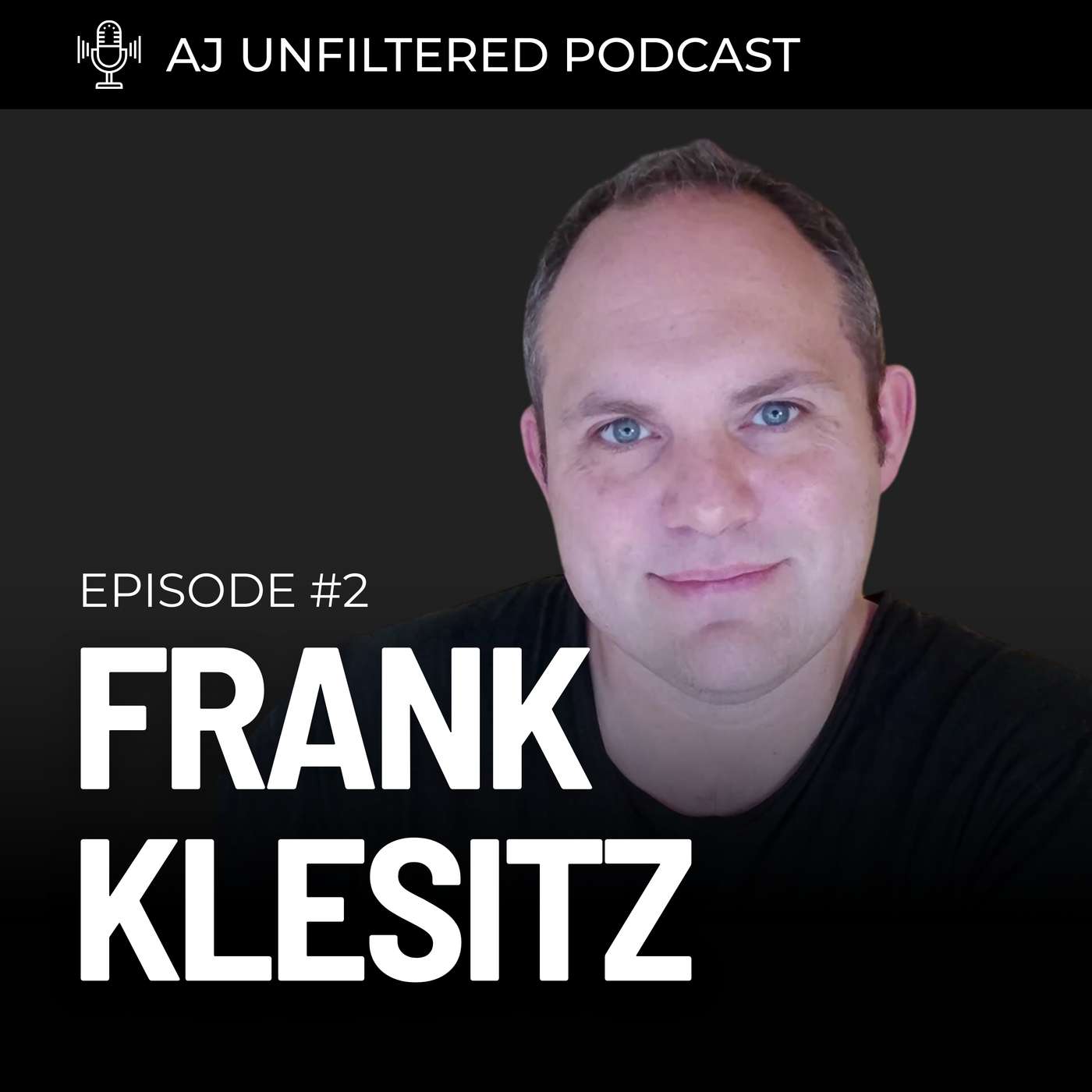 AJ Unfiltered #2: Frank Klesitz — 0-Cost Marketing Machine Every Realtor Needs episode artwork