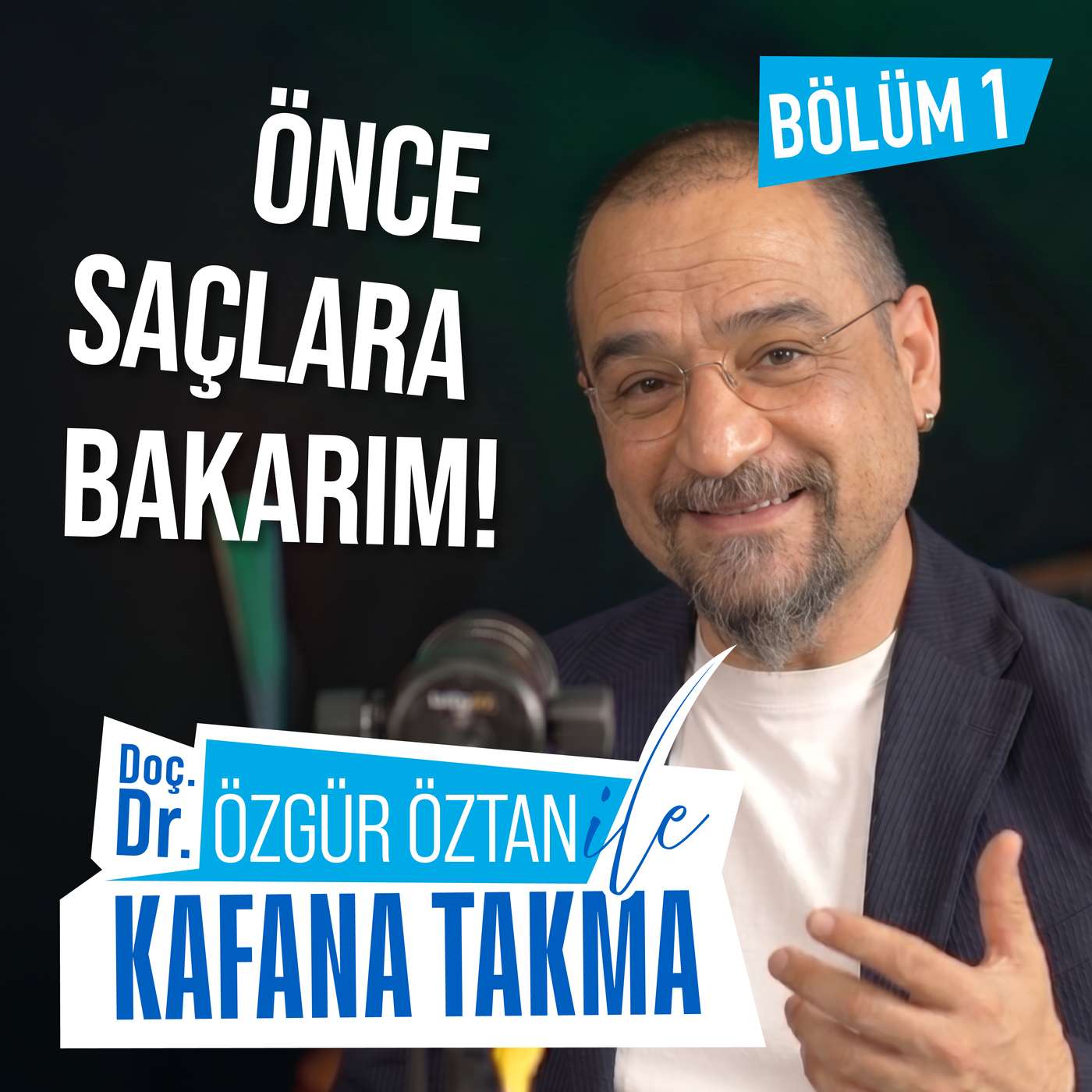 Doç. Dr. Özgür Öztan ile Kafana Takma - BÖLÜM 1: Saç ve Trendler episode artwork