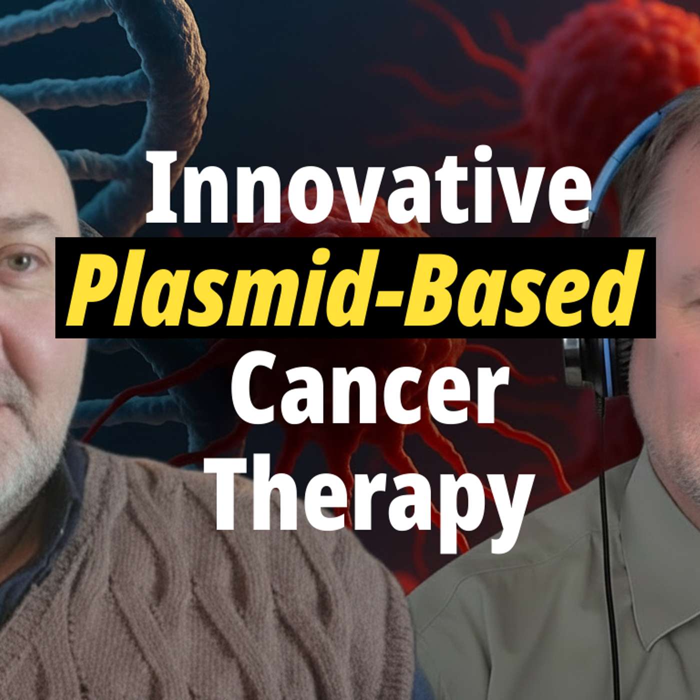A Plasmid-Based Cancer Therapy - Dr. Alexander Schneider A Plasmid-Based Cancer Therapy - Dr. Alexander Schneider