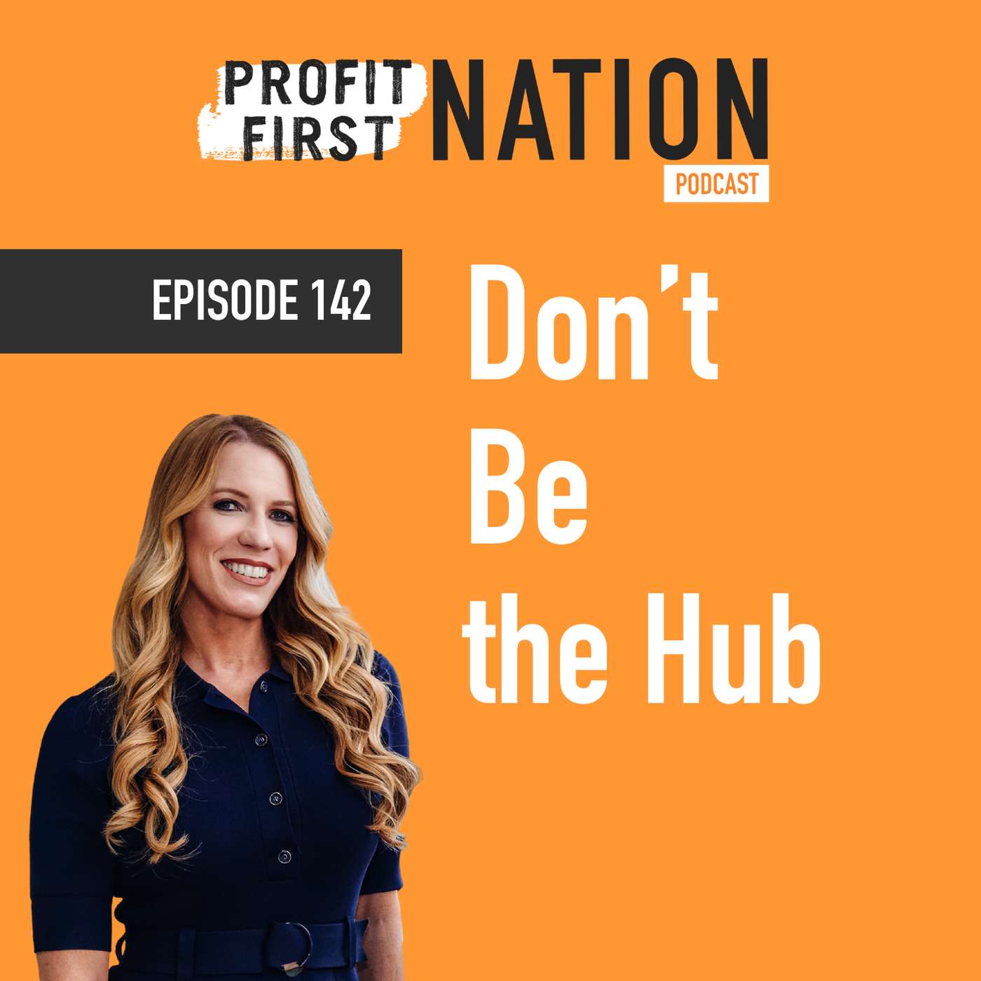 Ep. 142- Don’t Be the Hub Ep. 142- Don’t Be the Hub