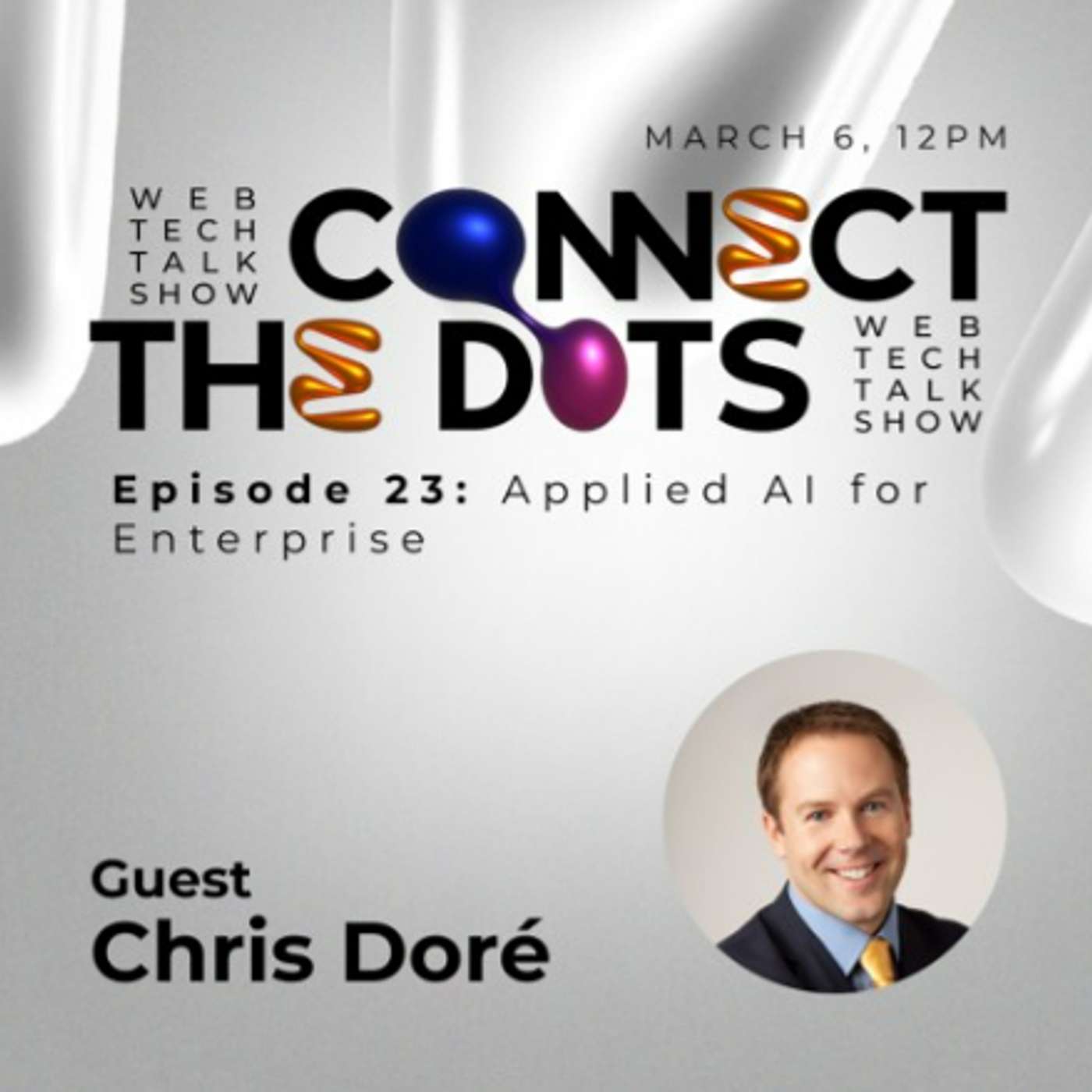 Connect the Dots  #23  - Applied AI for Enterprise - ScarlettNova Feat. Christopher Doré