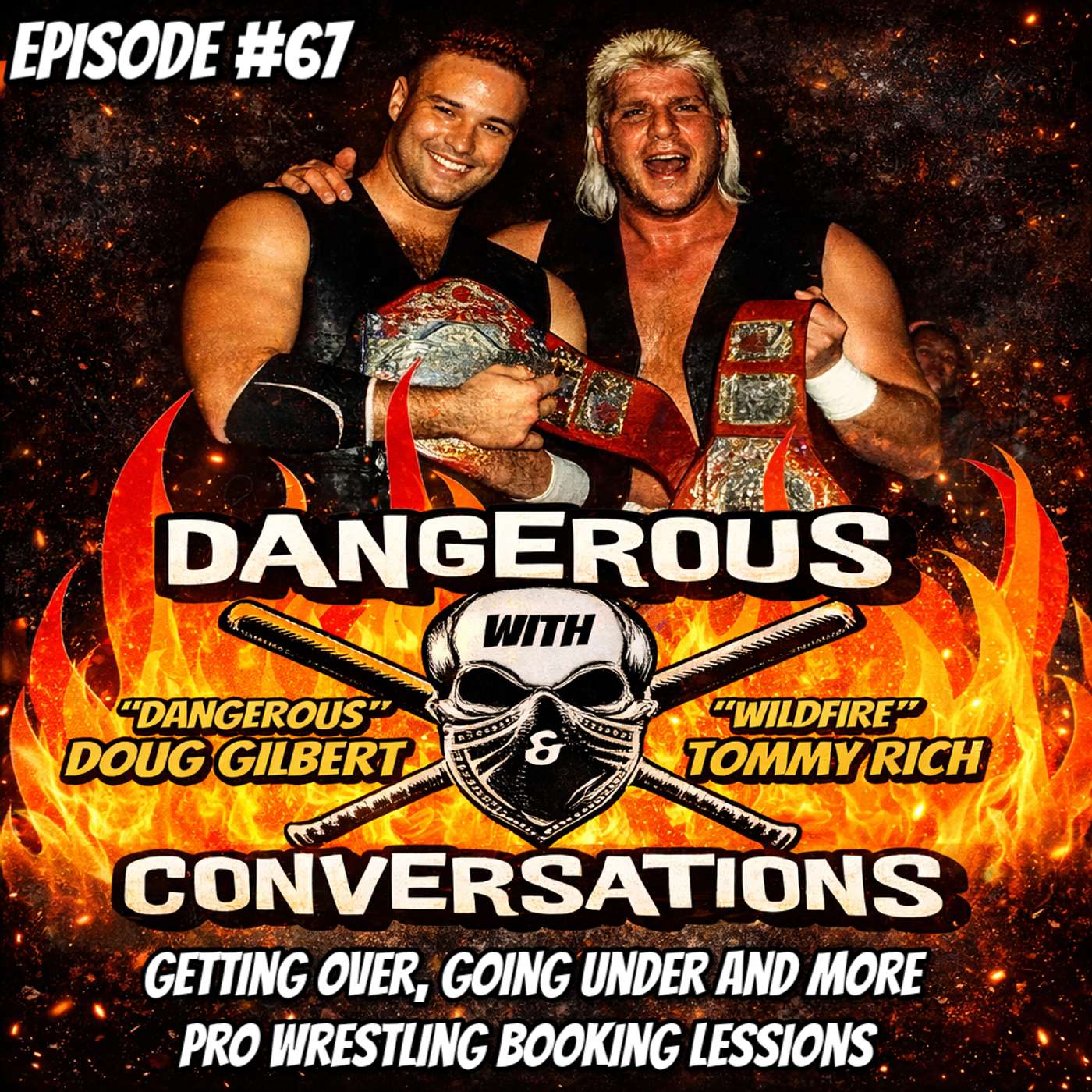 Play Dangerous Conversations Ep. 67: Getting Over, Going Under and more Pro Wrestling Booking Lessons