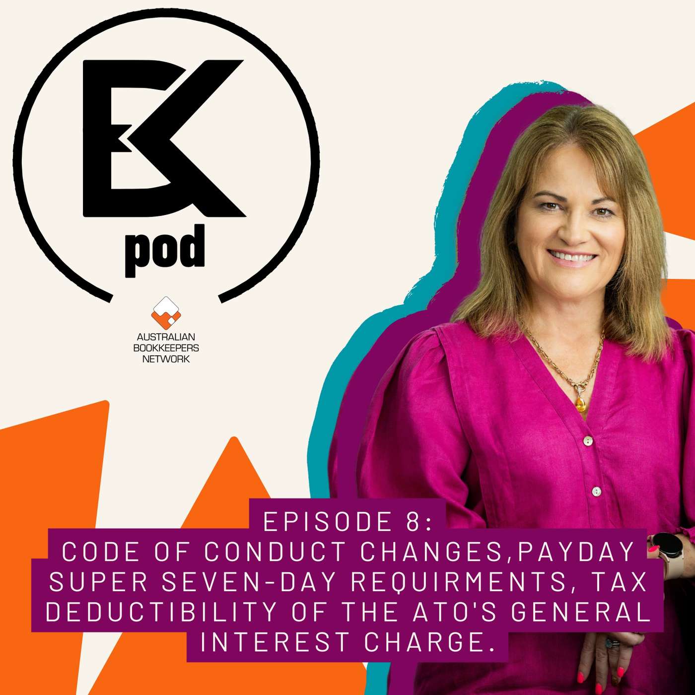 Episode 8: Code changes, Payday Super Seven-Day Requirments, Tax Deductibility of the ATOs General Interest Charge