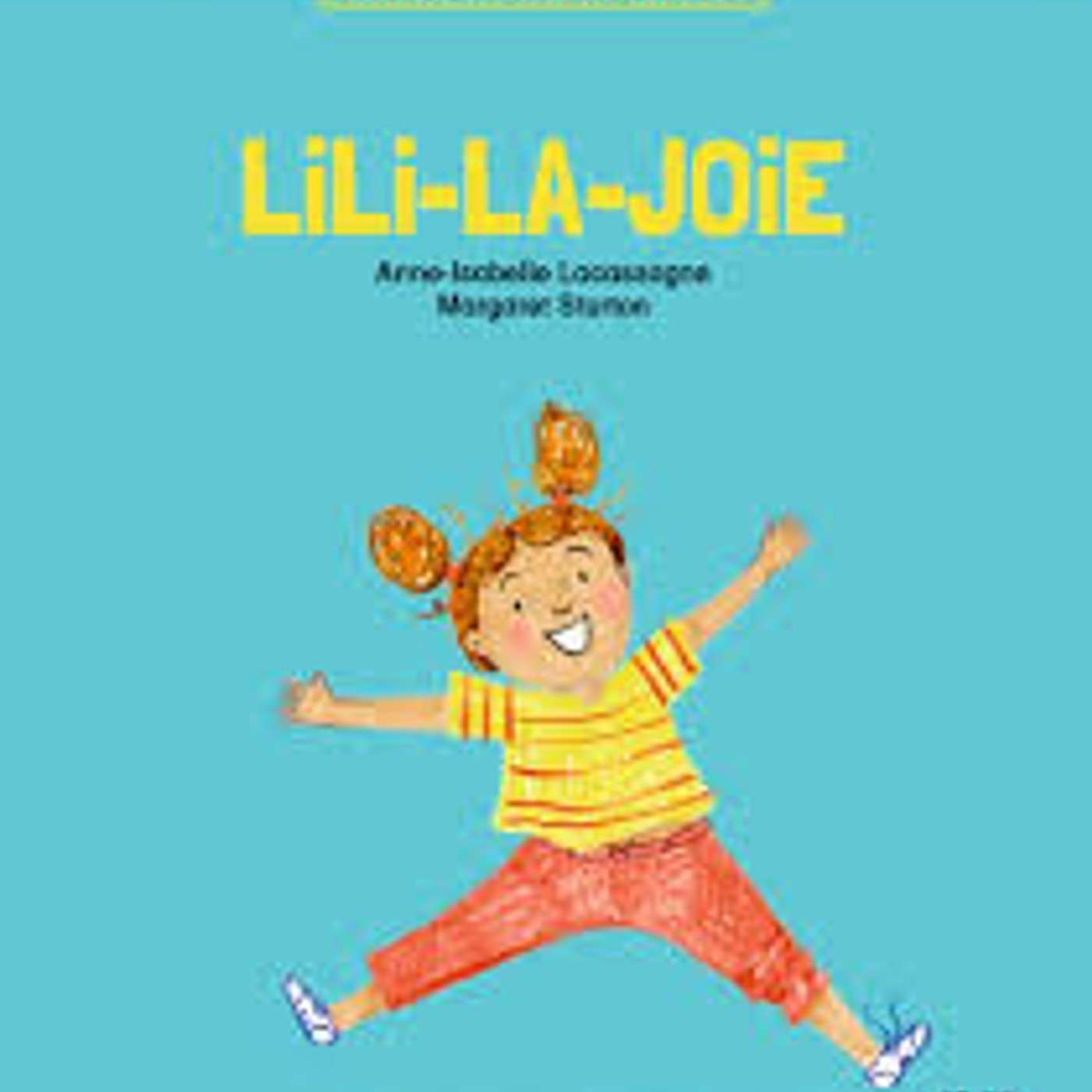 Lili-la-joie Anne-Isabelle Lacassagne , Margaret Sturton (Auteur (illustrateur)) CRER-Bayard | septembre 2024