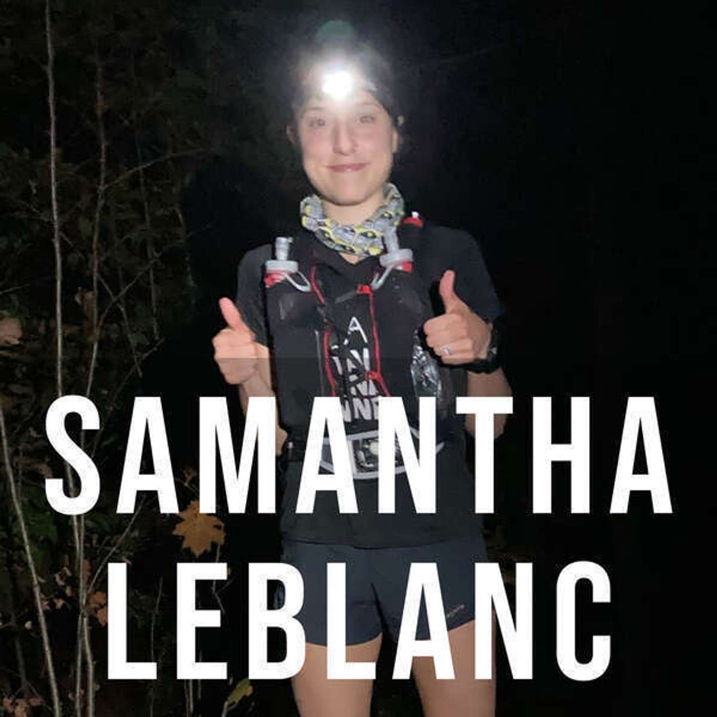 EP3 - Samantha Leblanc - Midstate Trail Unsupported FKT! (MA) episode artwork