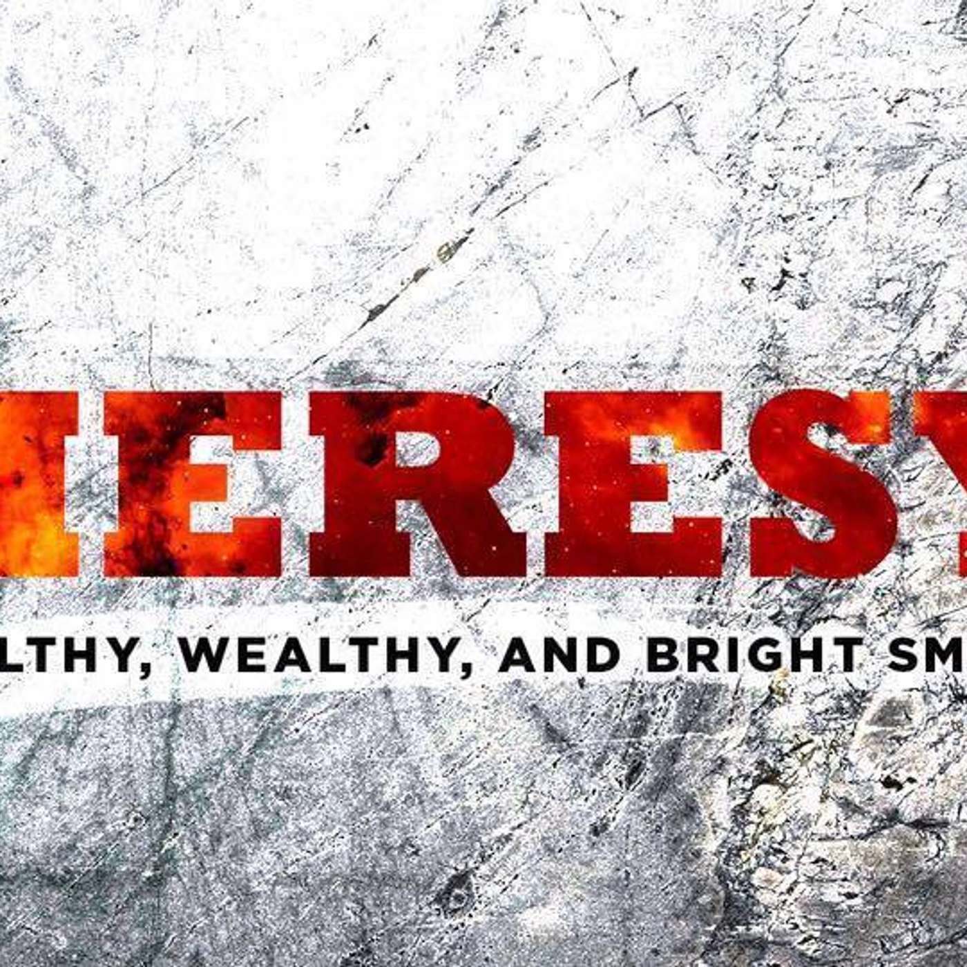 Heresy: Healthy, Wealthy & Bright Smiles - Todd Blanton episode artwork