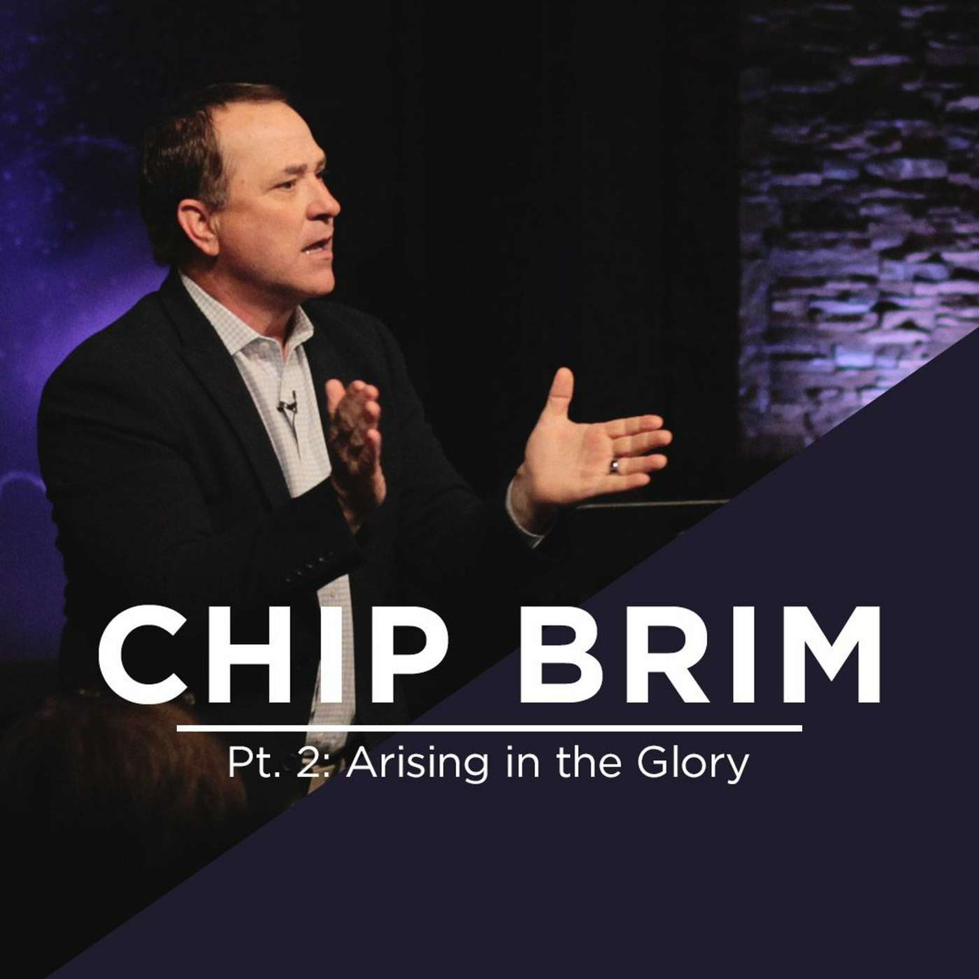 Pt. 2: Arising in the Glory || Chip Brim episode artwork
