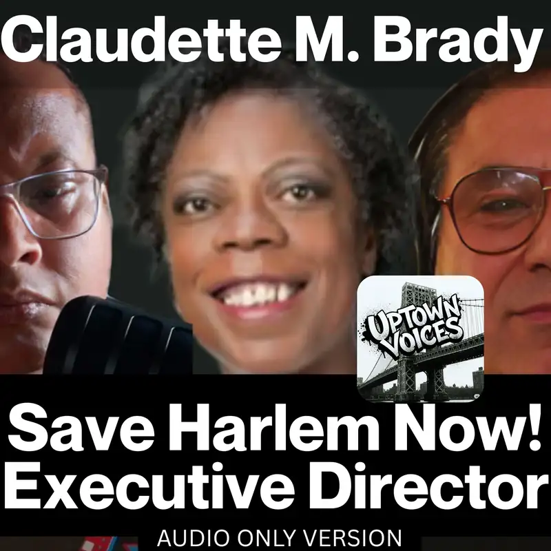 Preserving Harlem: A Conversation with Claudette Brady, executive director of Save Harlem Now! 