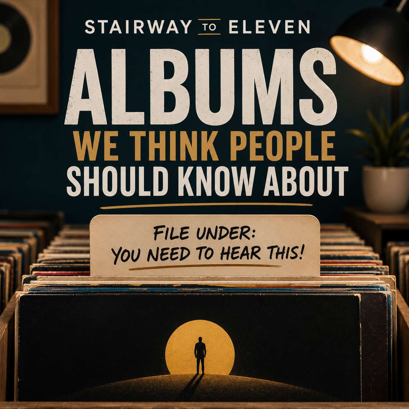 Stairway to Eleven #35: Albums We Think People Should Know About... episode artwork