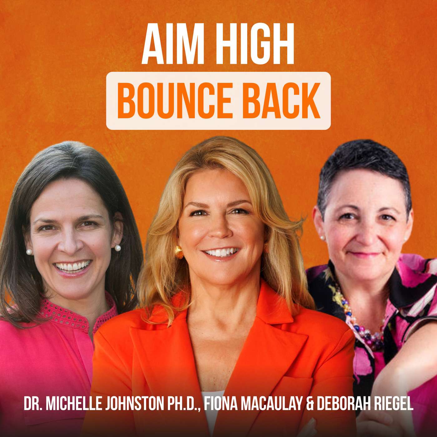 Aim High, Bounce Back, featuring Fiona Macaulay & Deborah Riegel