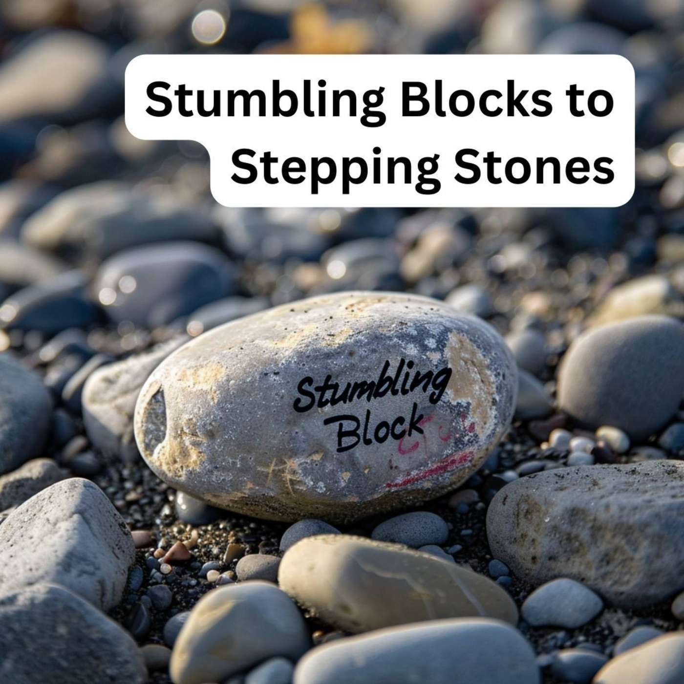 Day 194 - Stumbling Blocks to Stepping Stones episode artwork