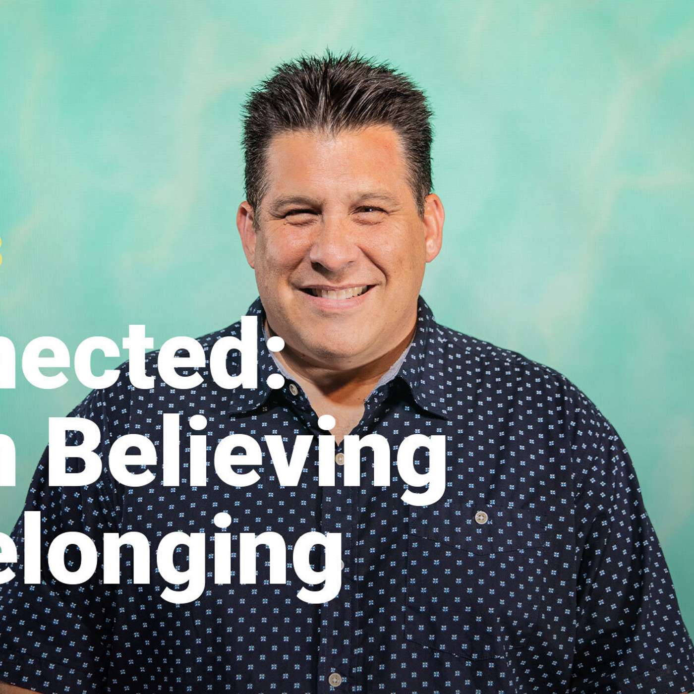 Connected: From Believing to Belonging episode artwork