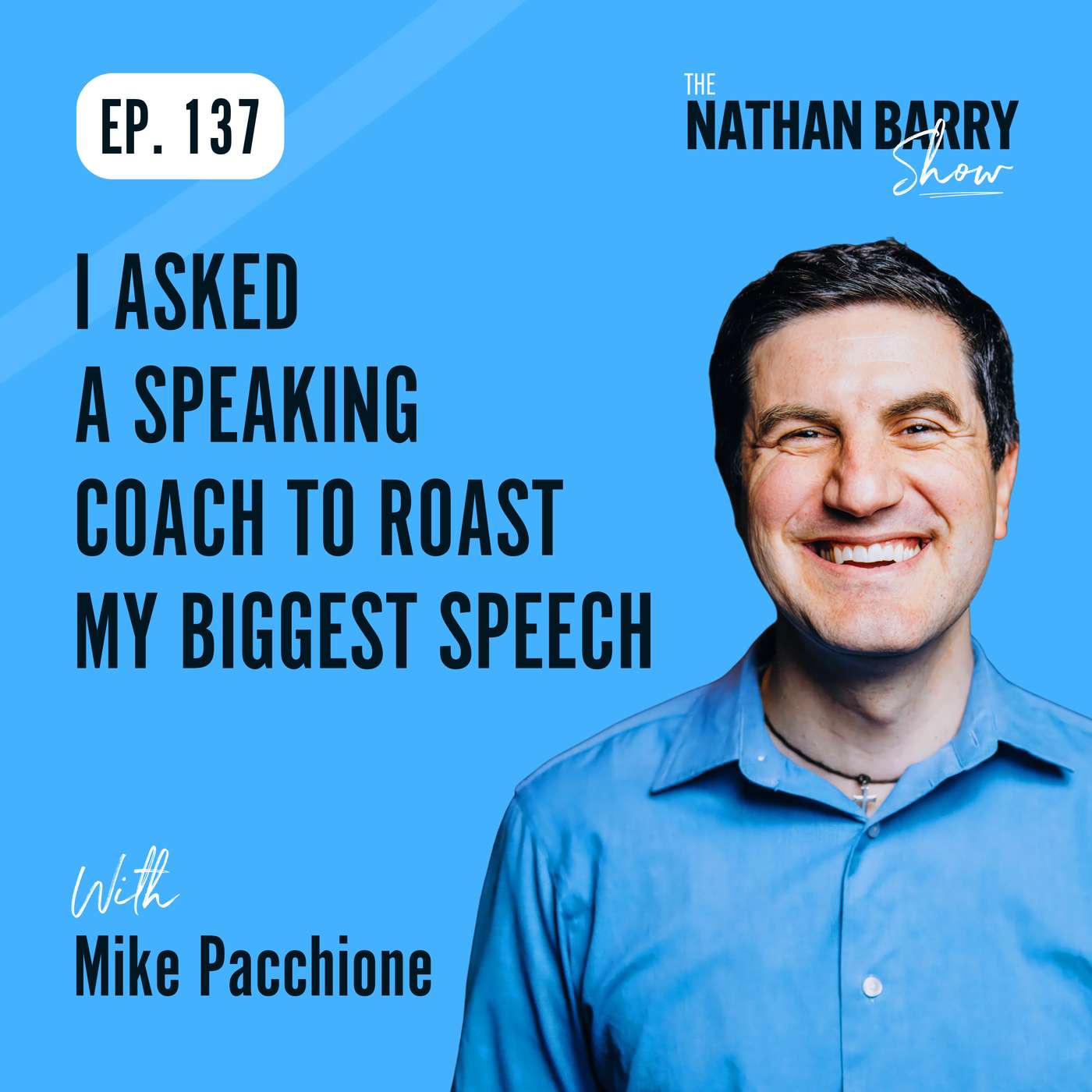 I Asked a Speaking Coach to Roast My Biggest Speech | Mike Pacchione |  137 episode artwork