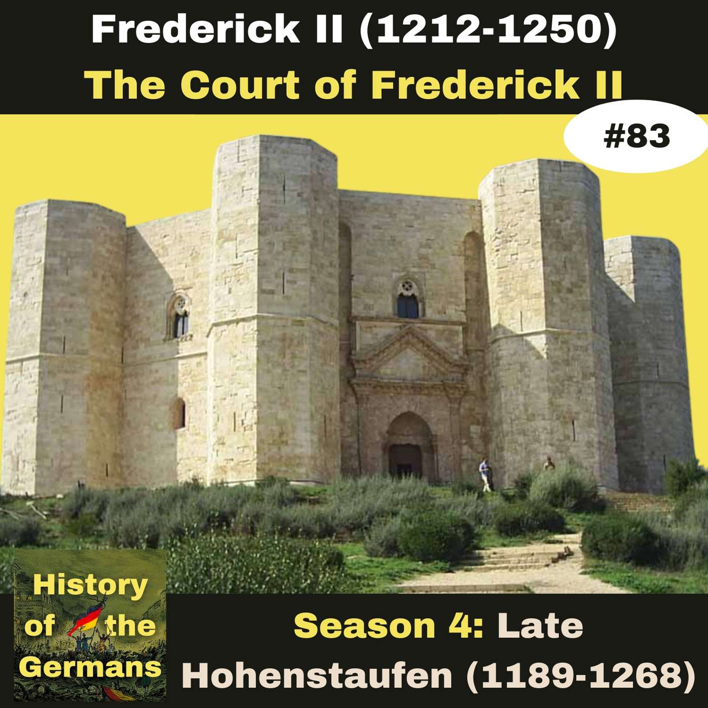 Ep. 83: Frederick II (1196-1250) - Stupor Mundi - The Court of Frederick II episode artwork