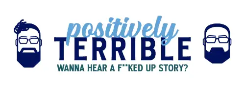 Positively Terrible