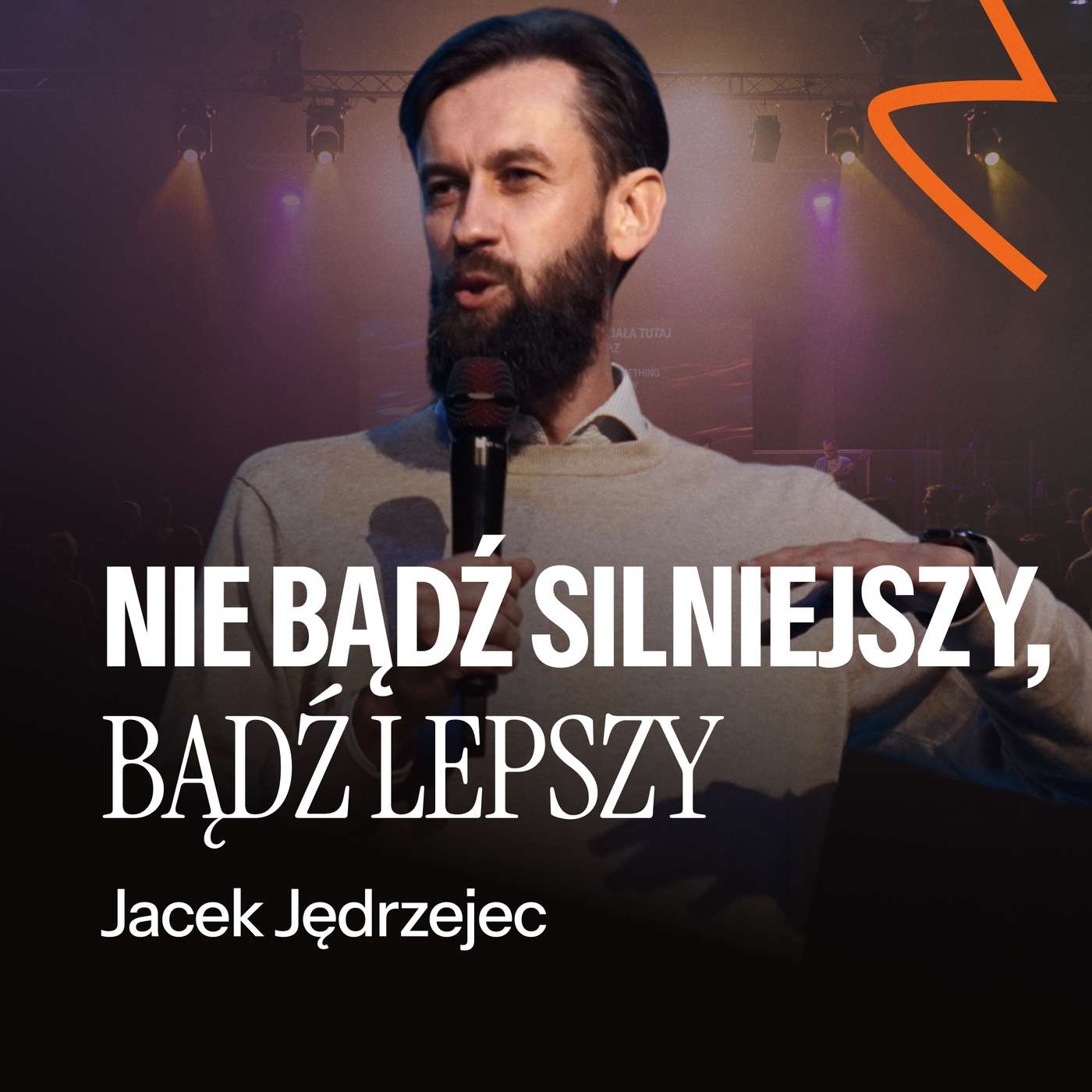 #252: Nie bądź silniejszy, bądź lepszy – Jacek Jędrzejec | 12.10.2025 episode artwork