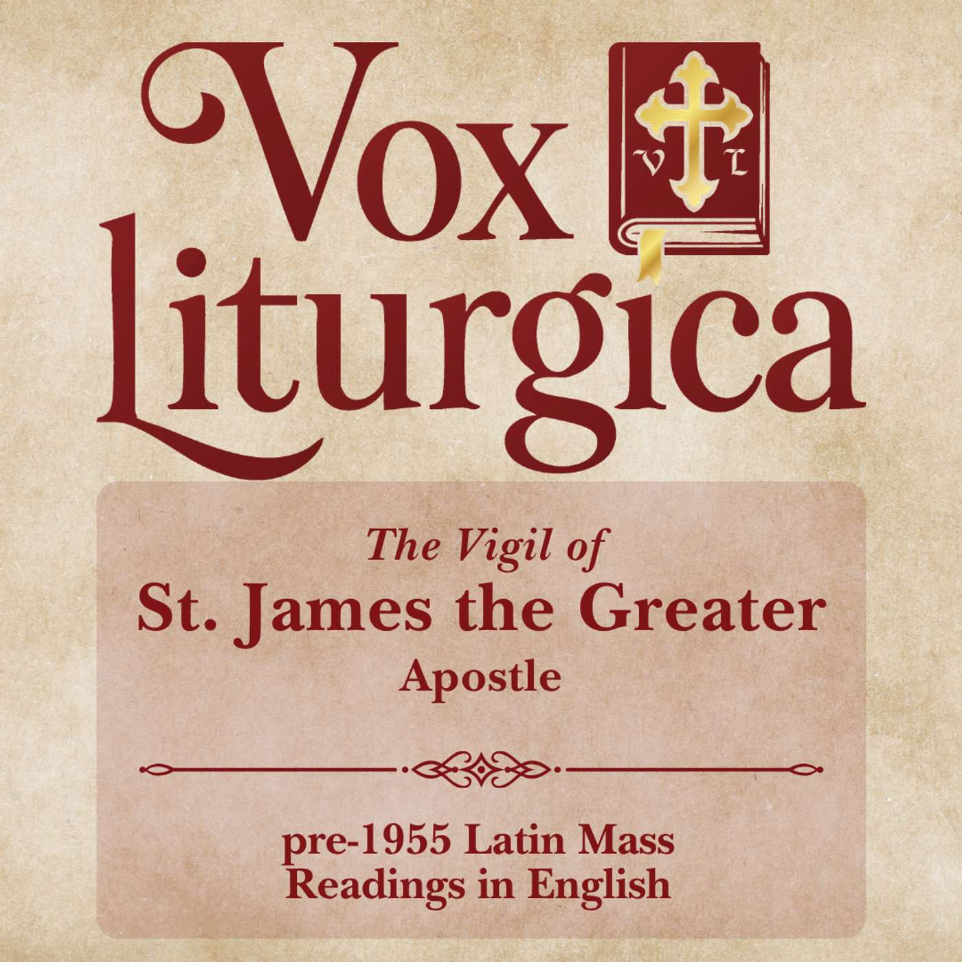 The Vigil of St. James the Greater | pre-1955 Missal | Latin Mass Readings | 7/24/2026 episode artwork