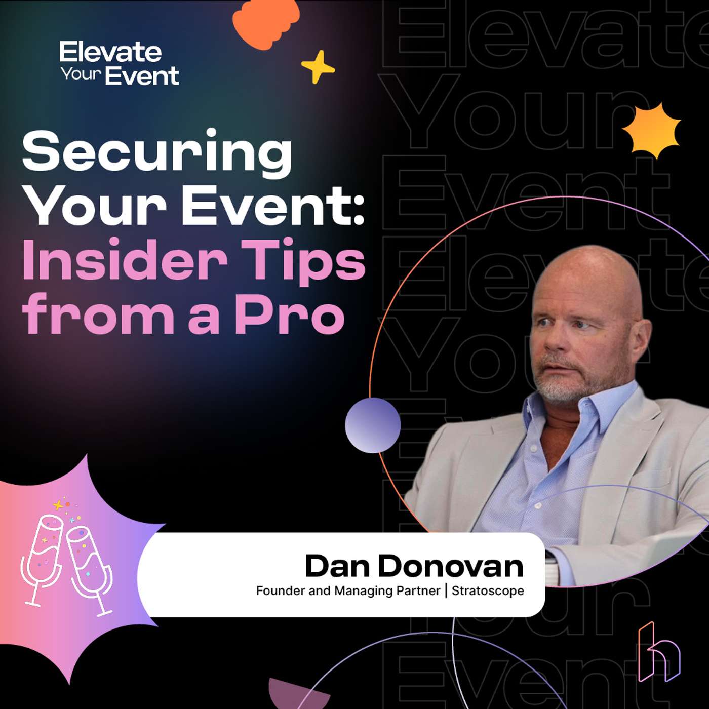 Securing Your Event: Insider Tips from a Pro Securing Your Event: Insider Tips from a Pro