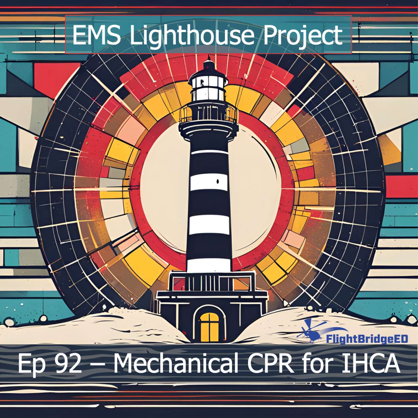 Ep 92 - Mechanical CPR in InHospital Arrest