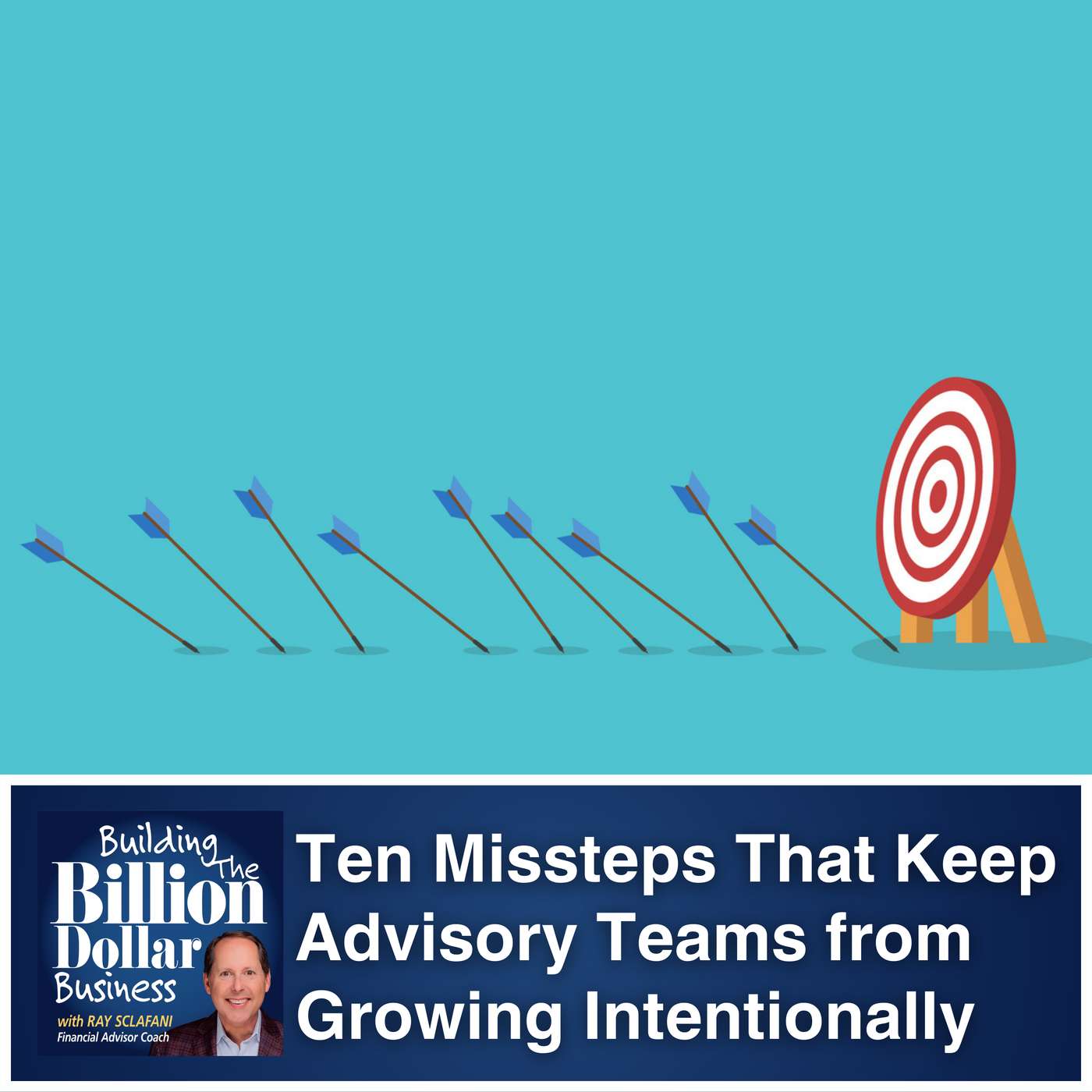 Ten Missteps That Keep Advisory Teams from Growing Intentionally