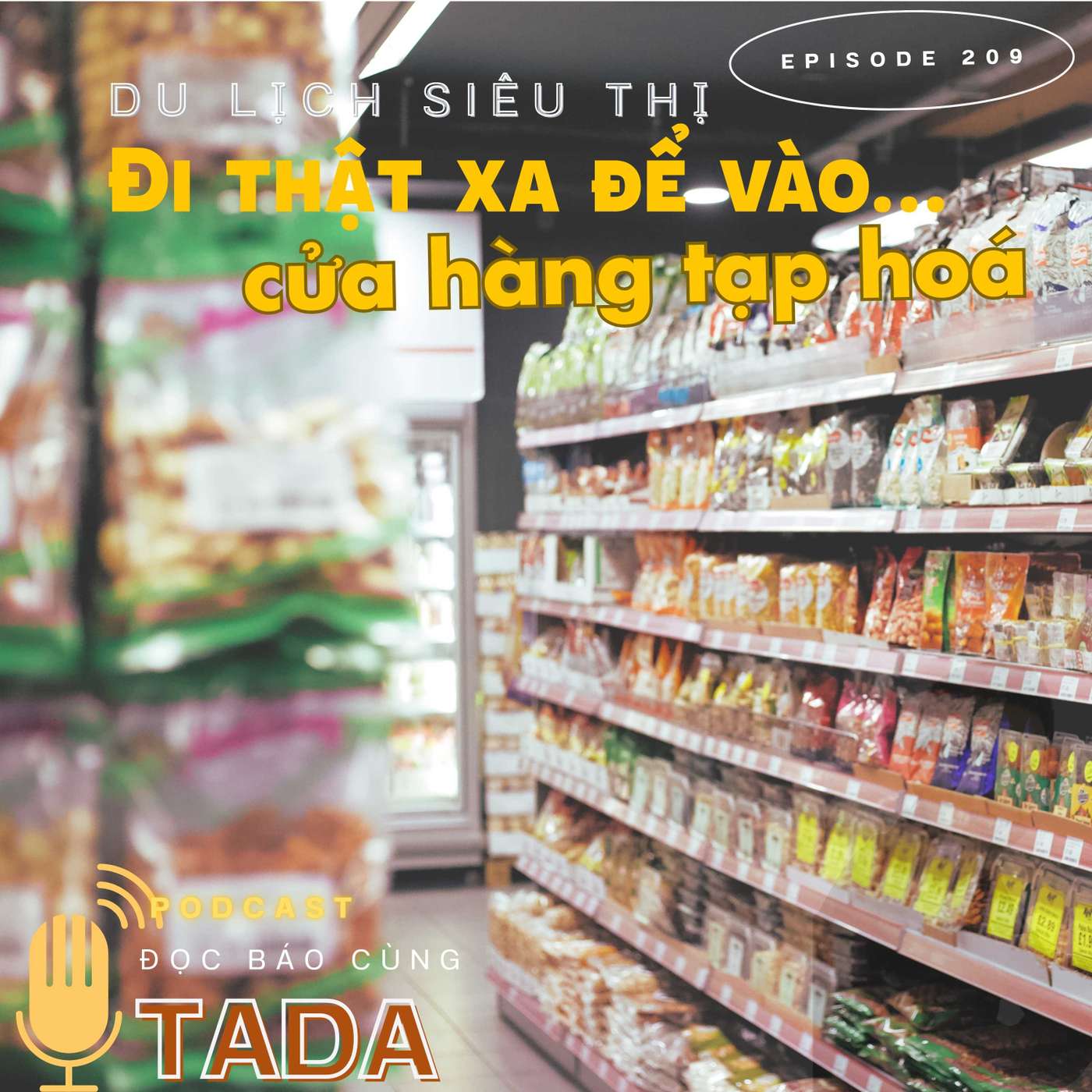 Du lịch siêu thị: Đi thật xa để vào... cửa hàng tạp hoá