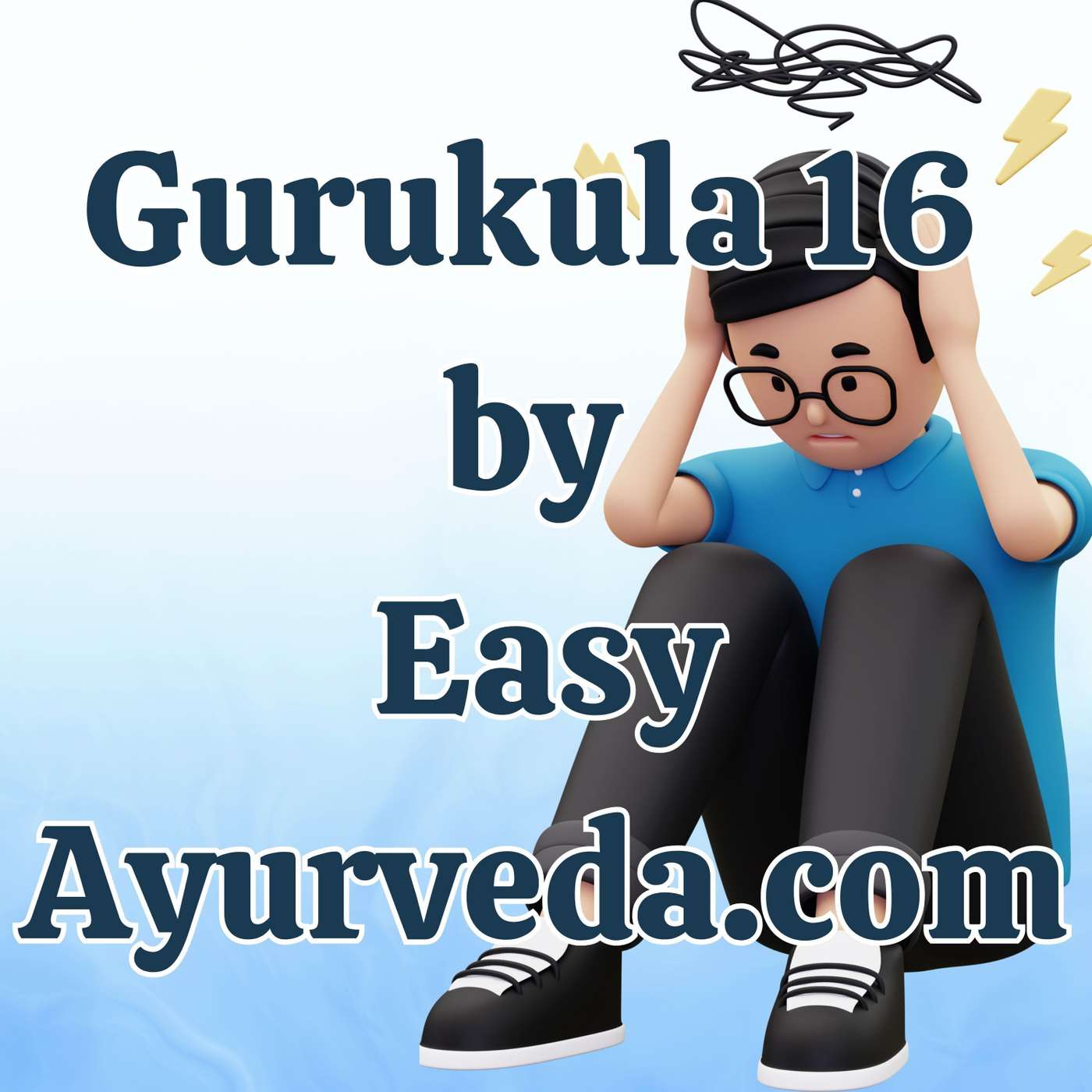 Gurukula 16: Toxic Stress And Its Ayurveda Management| Practical application of Satvavajaya Chikitsa episode artwork