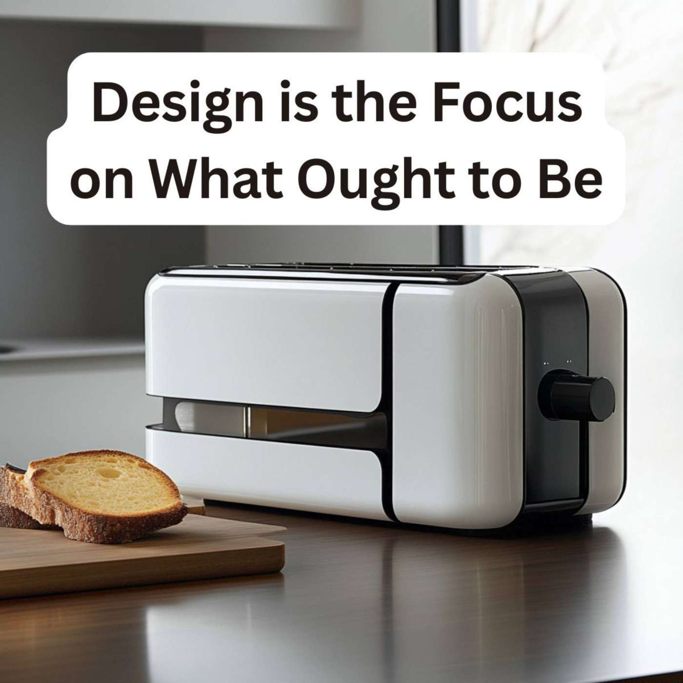 Day 319 - Design is the Focus on What Ought to Be episode artwork