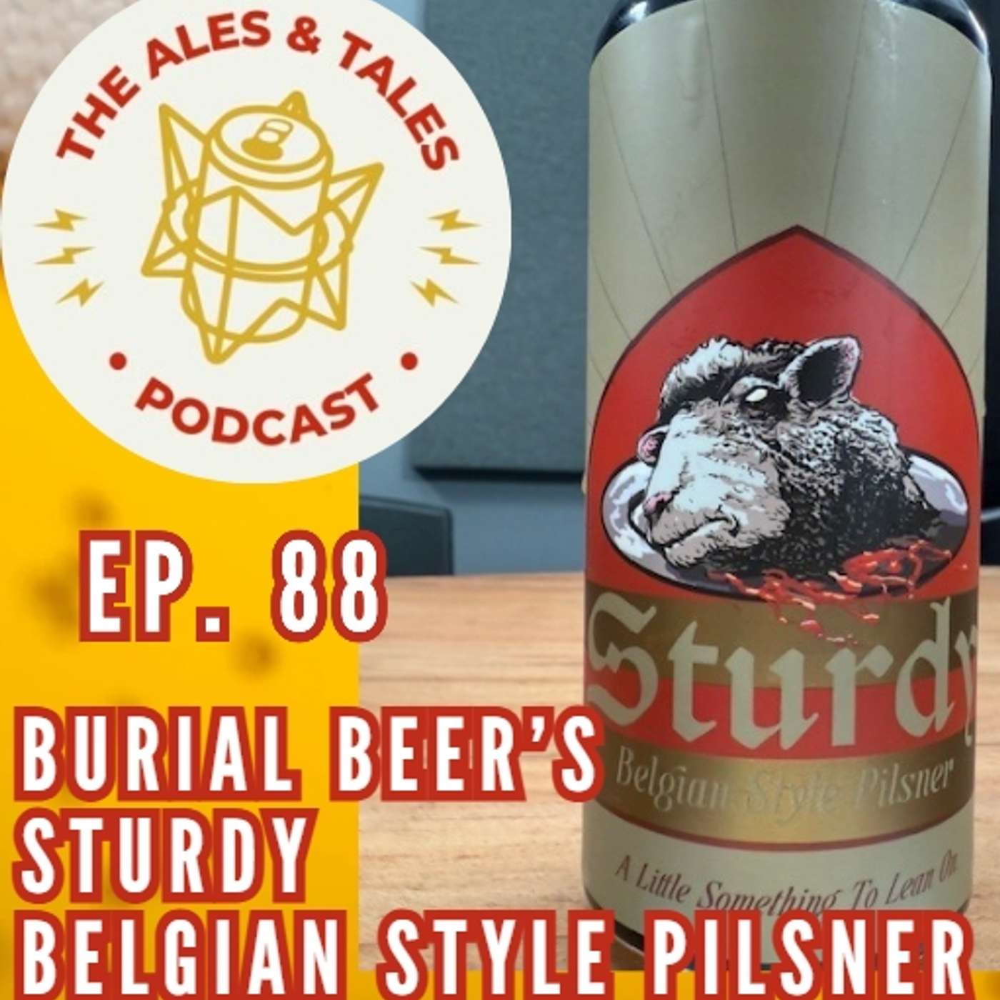 A Little Something to Lean On? Burial Beer’s Sturdy, Belgian Style Pilsner on The Ales & Tales Ep. 88 episode artwork