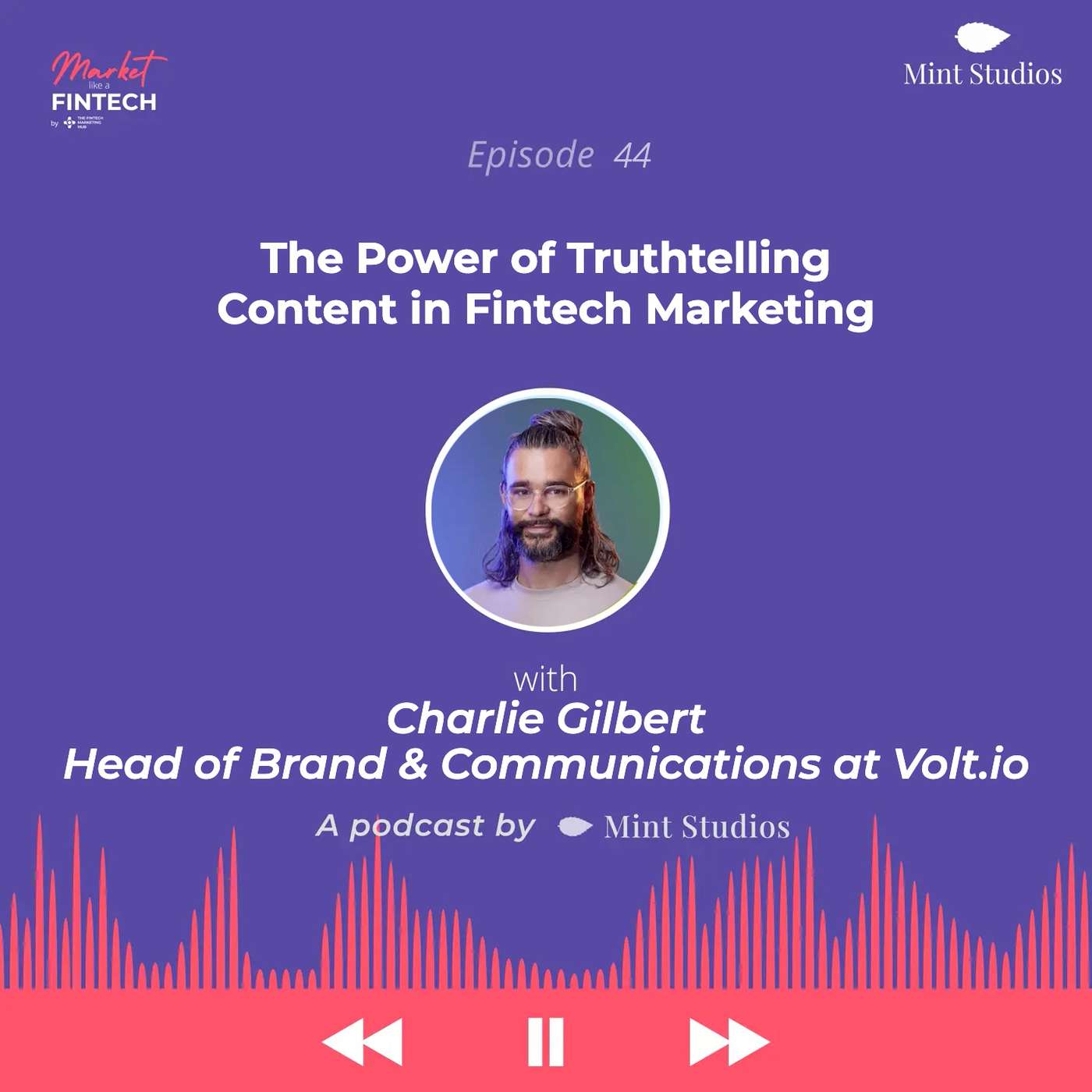 The Power of Truthtelling Content in Fintech Marketing | Charlie Gilbert, Head of Brand & Communications, Volt.io The Power of Truthtelling Content in Fintech Marketing | Charlie Gilbert, Head of Brand & Communications, Volt.io