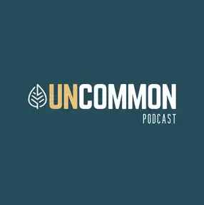 Uncommon Podcast