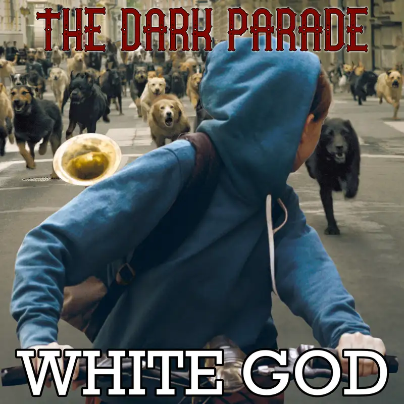 The Dark Parade #18: White God