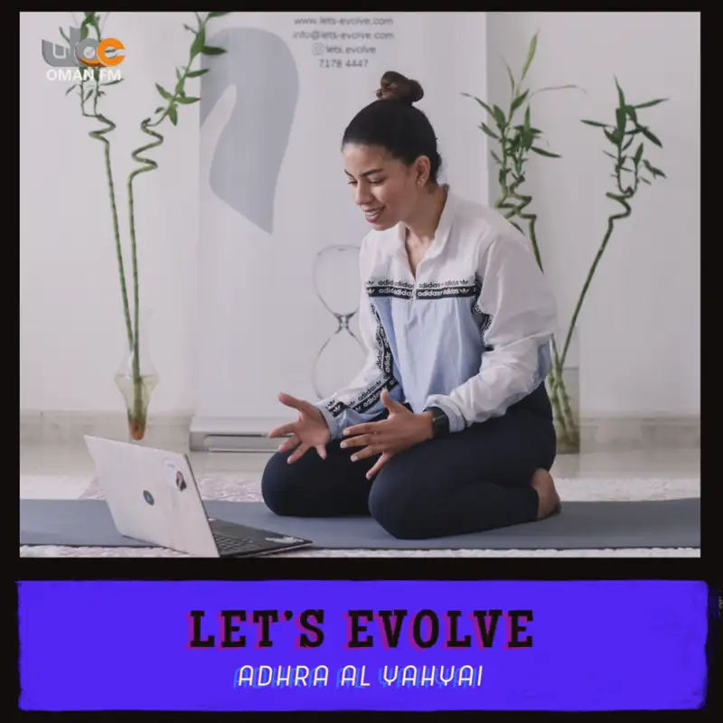Adhra Al Yahyai | Let's Evolve