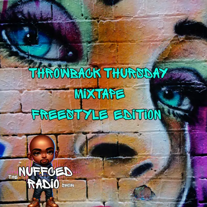 The NuffCed Radio Show Ep.10 TBT Freestyle Edition 