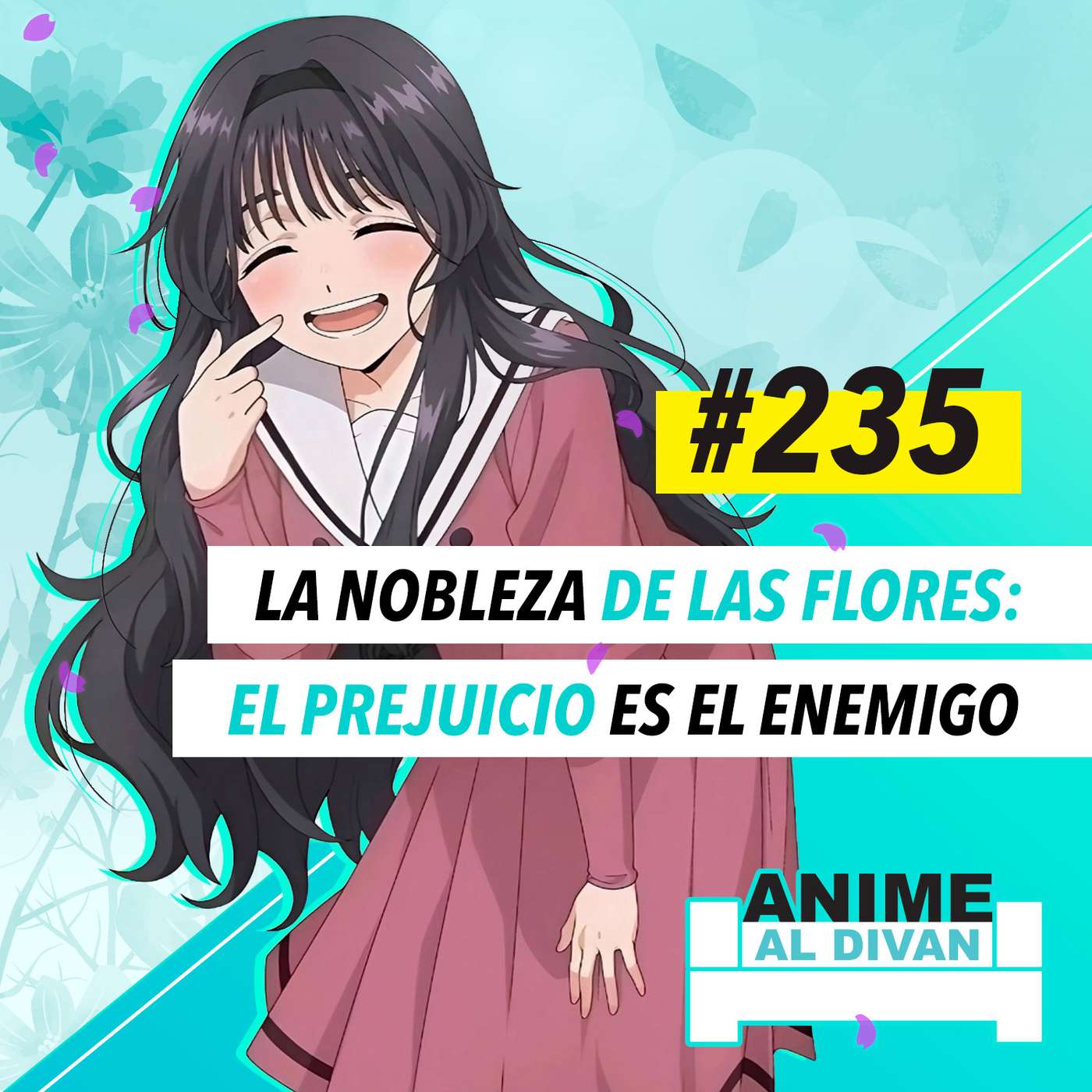 235 | La Nobleza de las Flores - El prejuicio es el enemigo