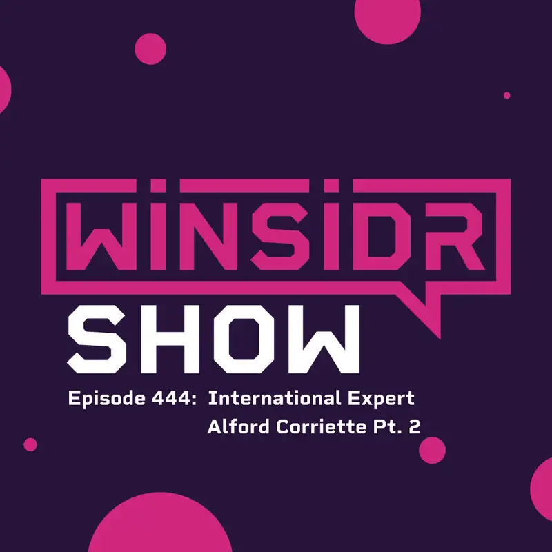 Winsidr Show - International Expert Alford Corriette PT2